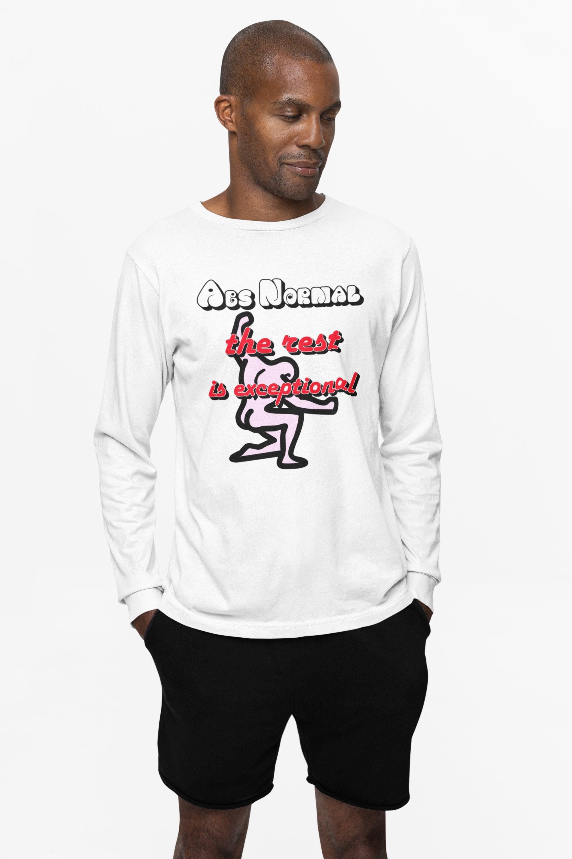 Abs Normal The Rest Is Exceptional - Long-Sleeve Tee - Witty Twisters Fashions