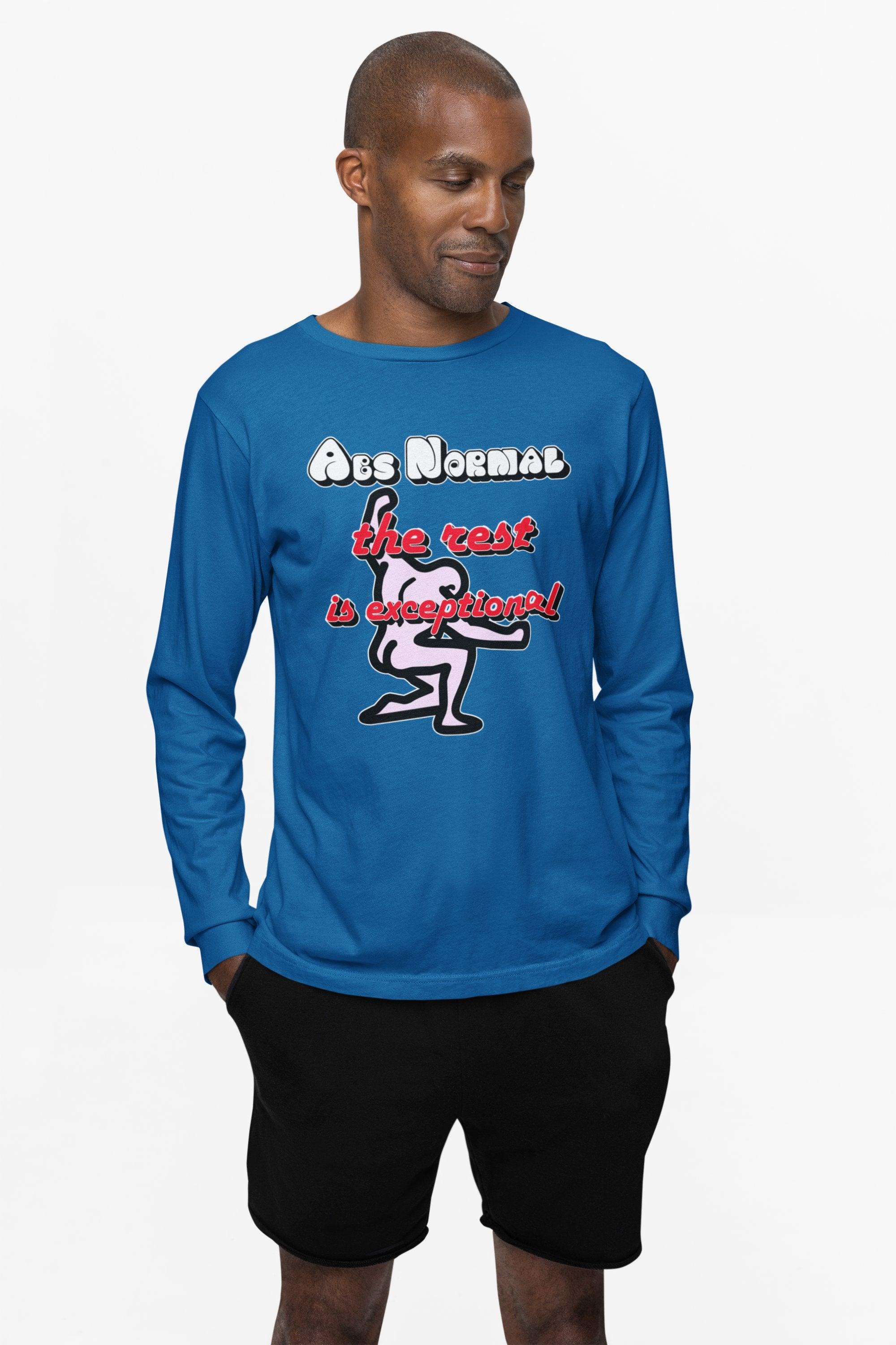 Abs Normal The Rest Is Exceptional - Long-Sleeve Tee - Witty Twisters Fashions