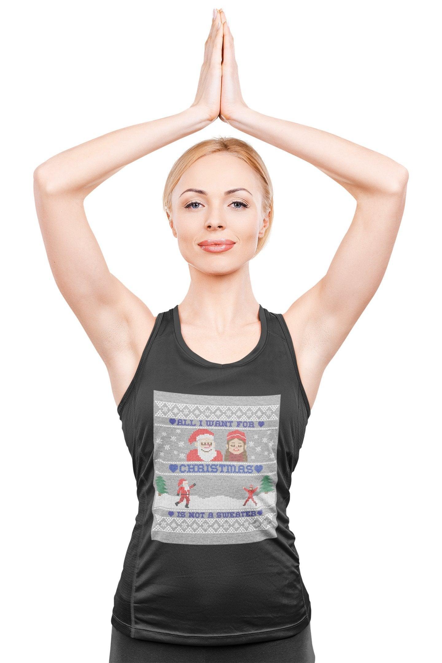 All I want for Christmas is not a sweater - Tank Top - Witty Twisters Fashions
