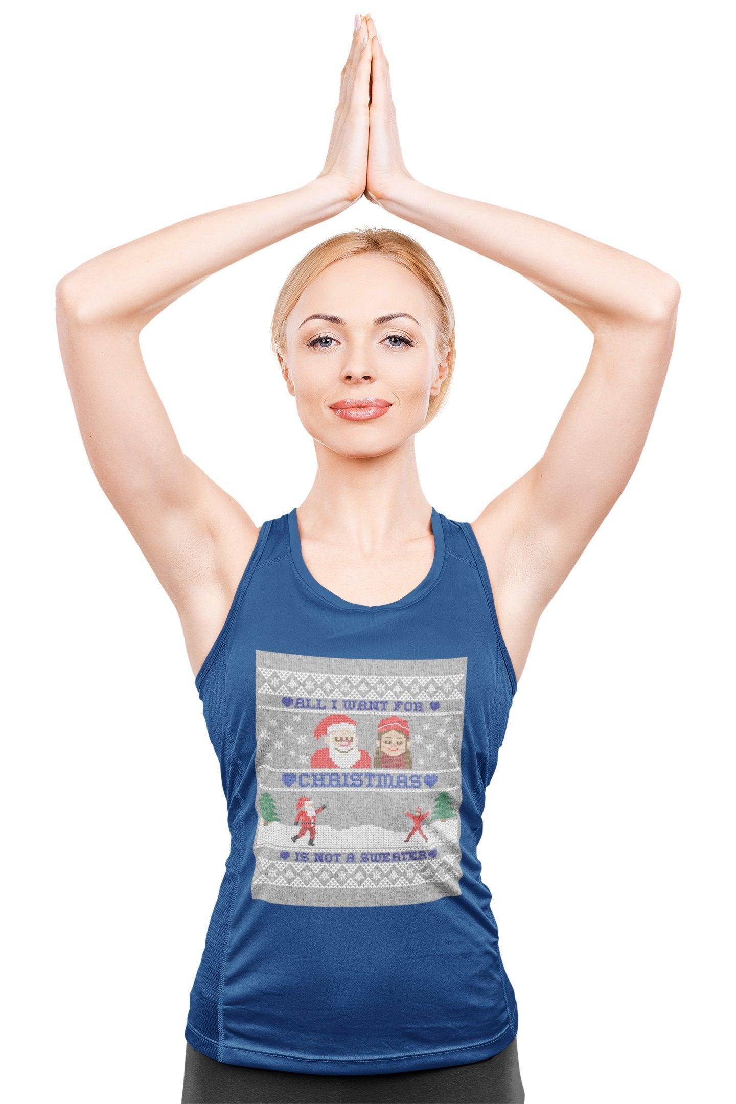 All I want for Christmas is not a sweater - Tank Top - Witty Twisters Fashions