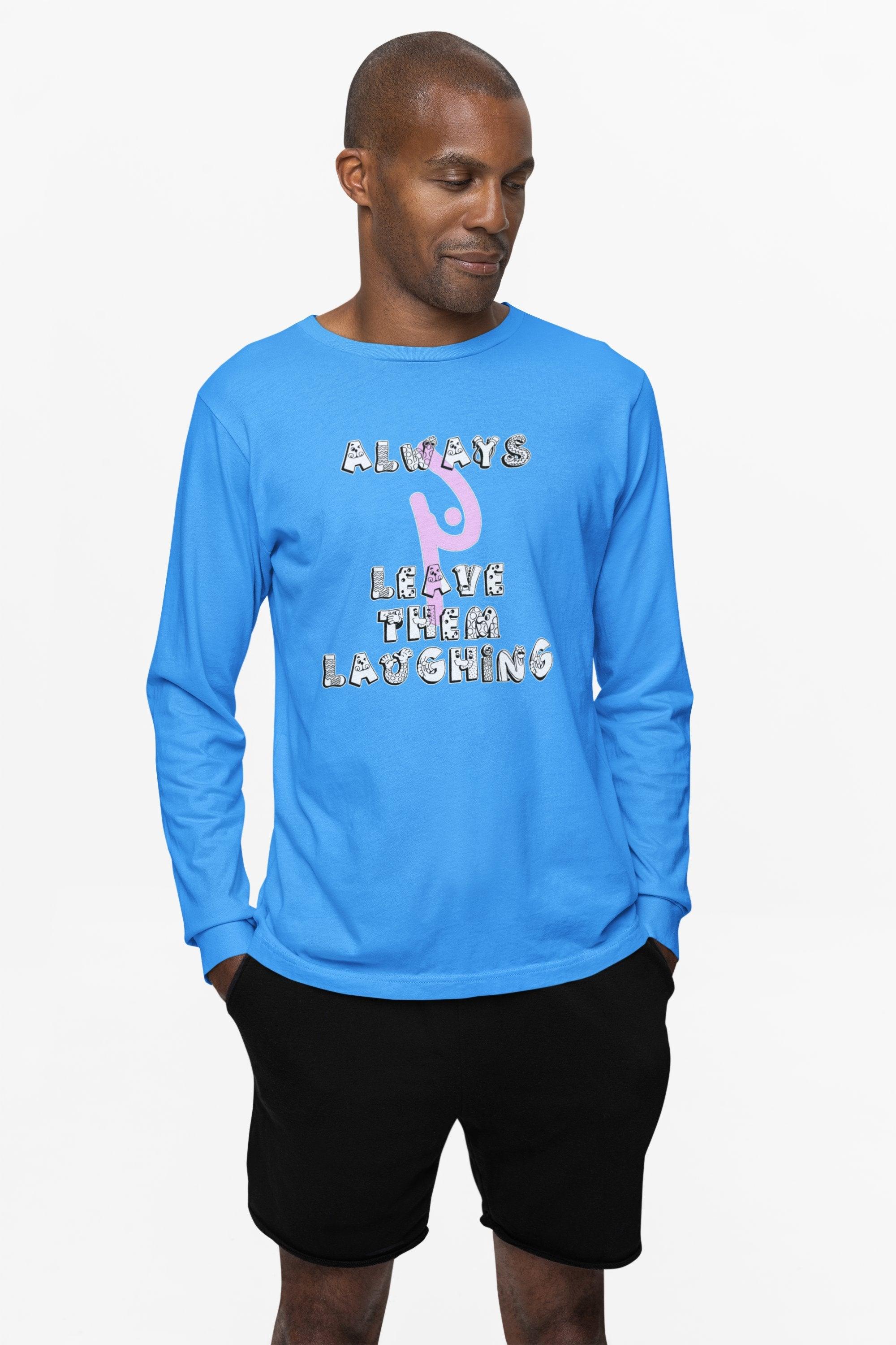 Always Leave Them Laughing - Long-Sleeve Tee - Witty Twisters Fashions