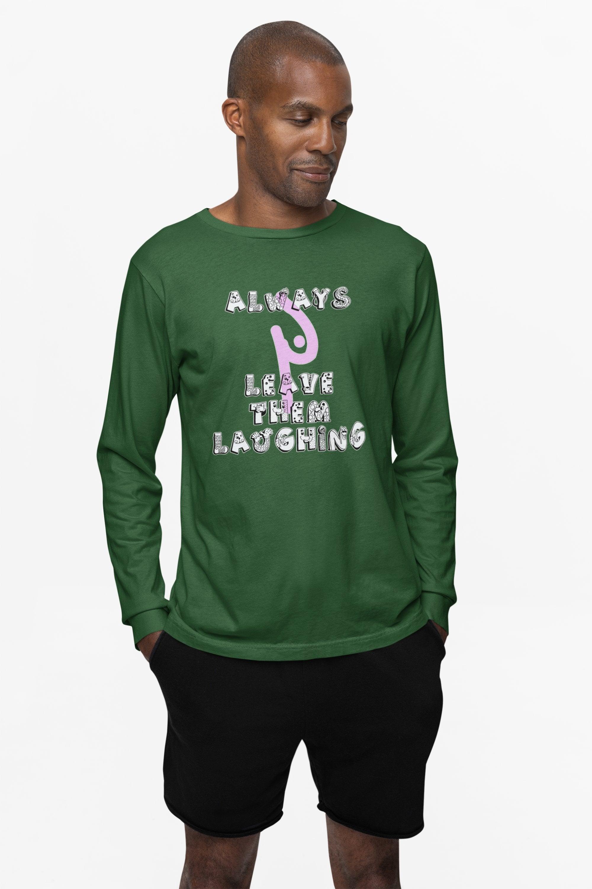 Always Leave Them Laughing - Long-Sleeve Tee - Witty Twisters Fashions