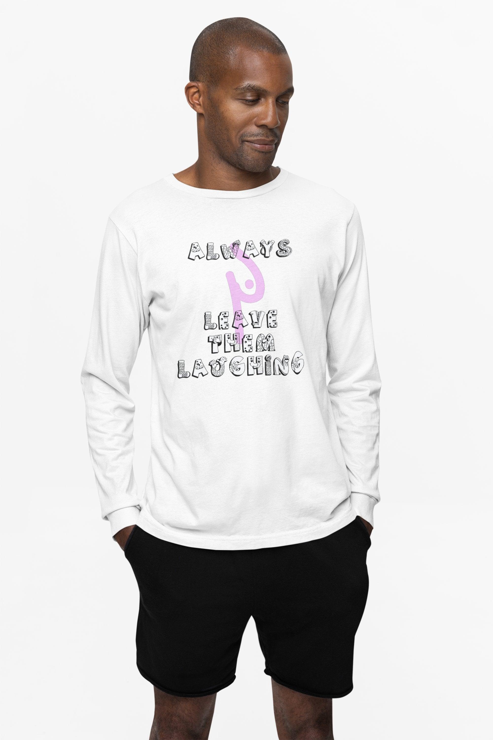 Always Leave Them Laughing - Long-Sleeve Tee - Witty Twisters Fashions