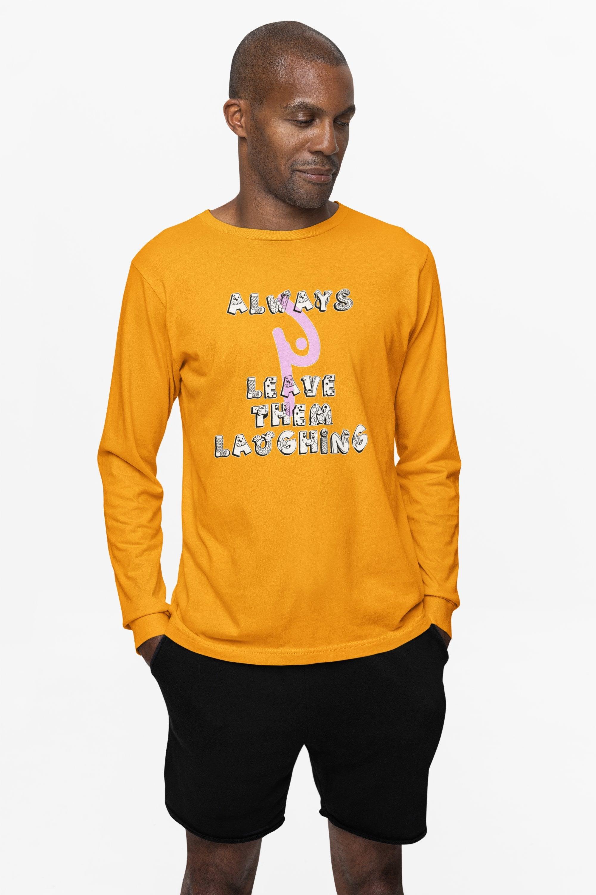 Always Leave Them Laughing - Long-Sleeve Tee - Witty Twisters Fashions