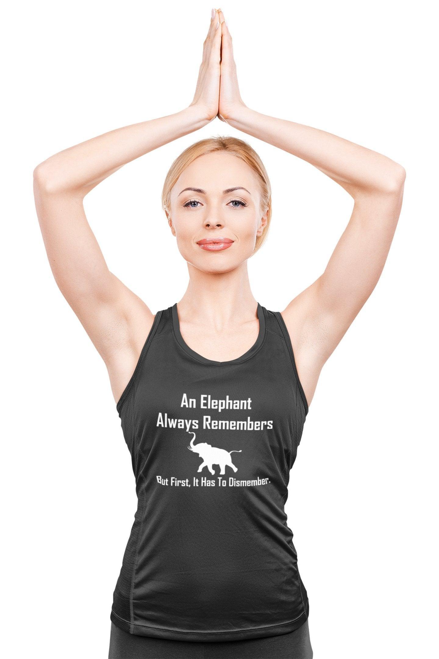 An Elephant Always Remembers But First, It Has To Dismember. - Tank Top - Witty Twisters Fashions