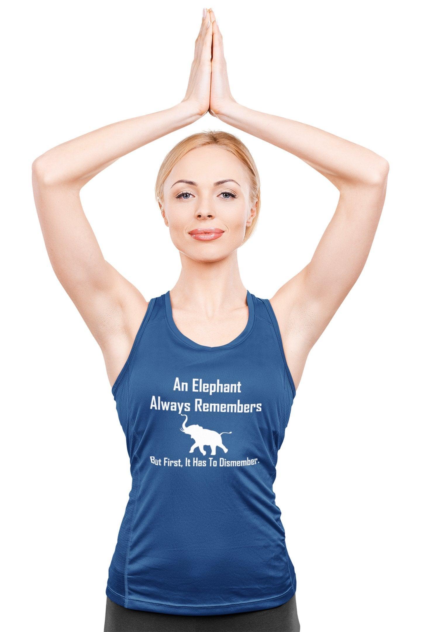 An Elephant Always Remembers But First, It Has To Dismember. - Tank Top - Witty Twisters Fashions