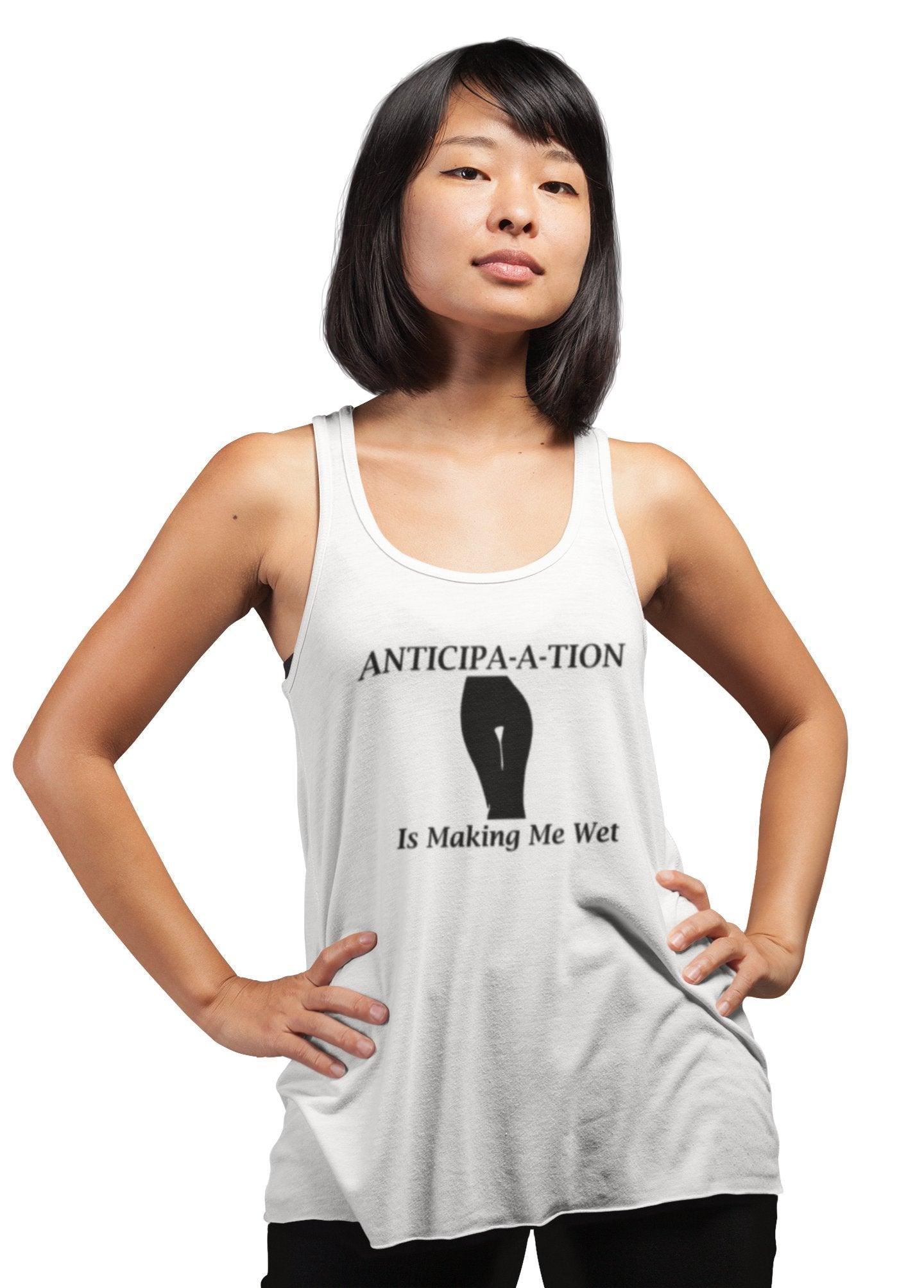 Anticipa-a-tion Is Making Me Wet - Tank Top - Witty Twisters Fashions