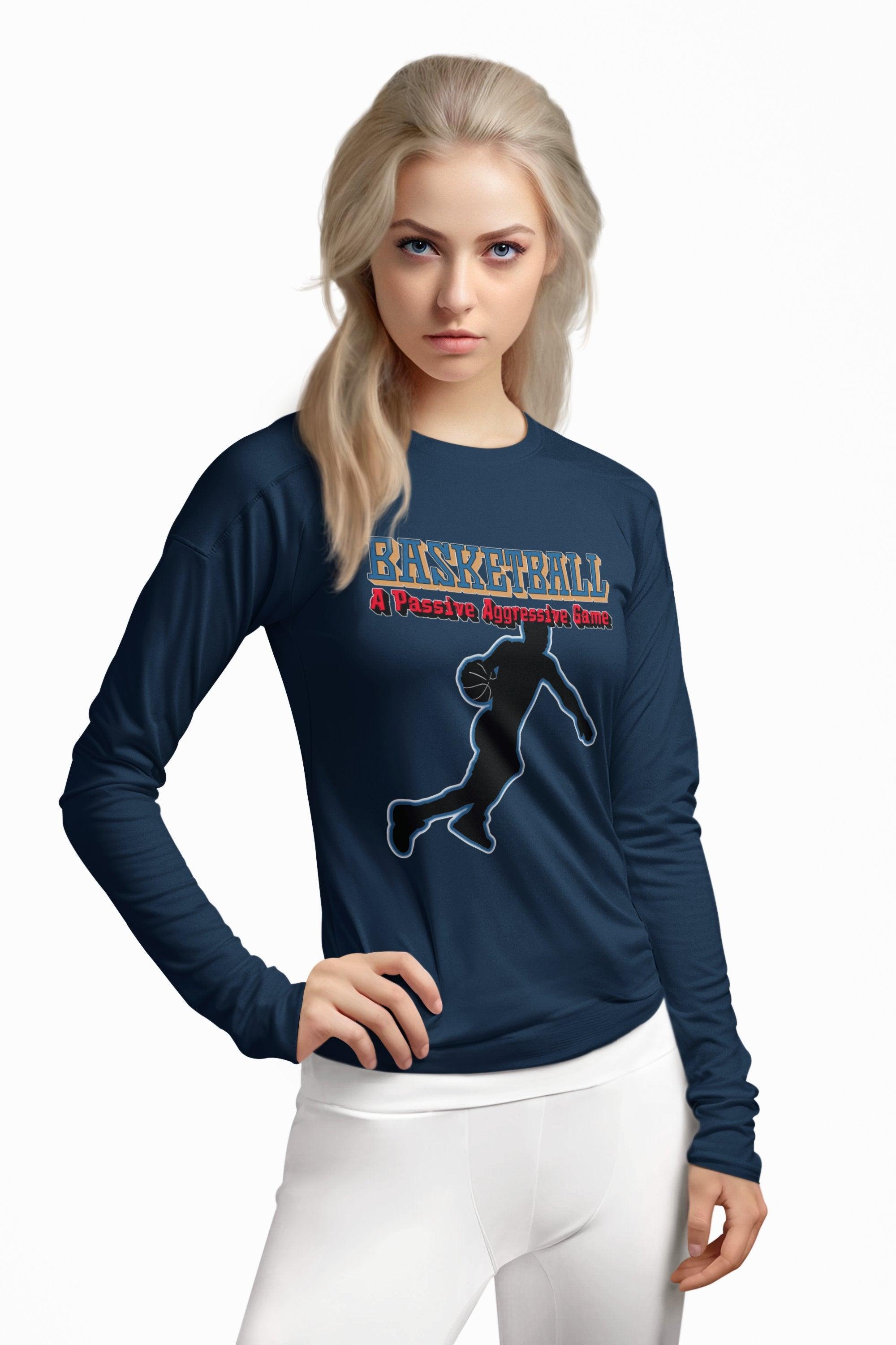 Basketball A Passive Aggressive Game - Long-Sleeve Tee