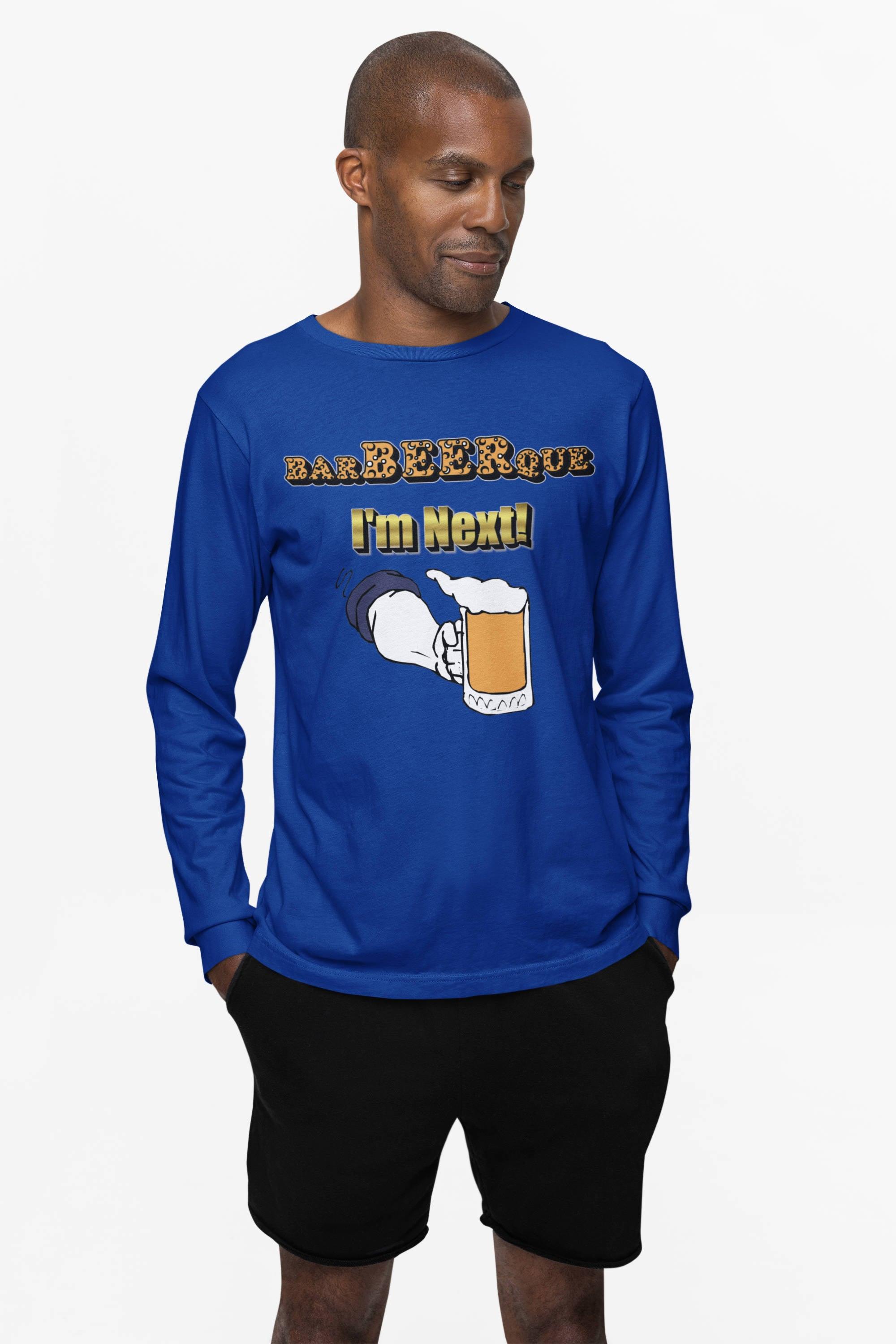 BarBeerQue I'm Next - Long-Sleeve Tee - Witty Twisters Fashions