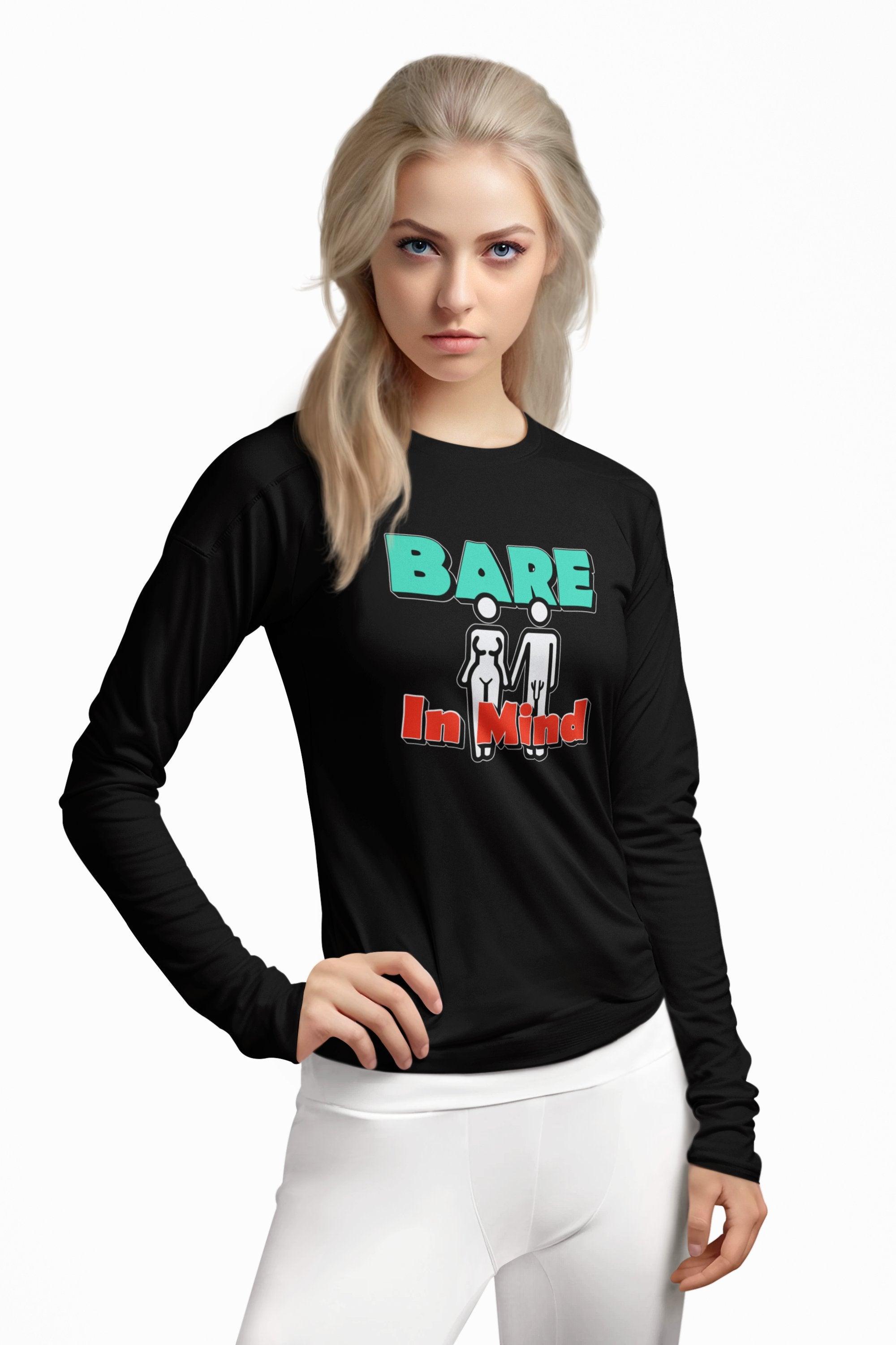 Bare In Mind - Long-Sleeve Tee - Witty Twisters Fashions