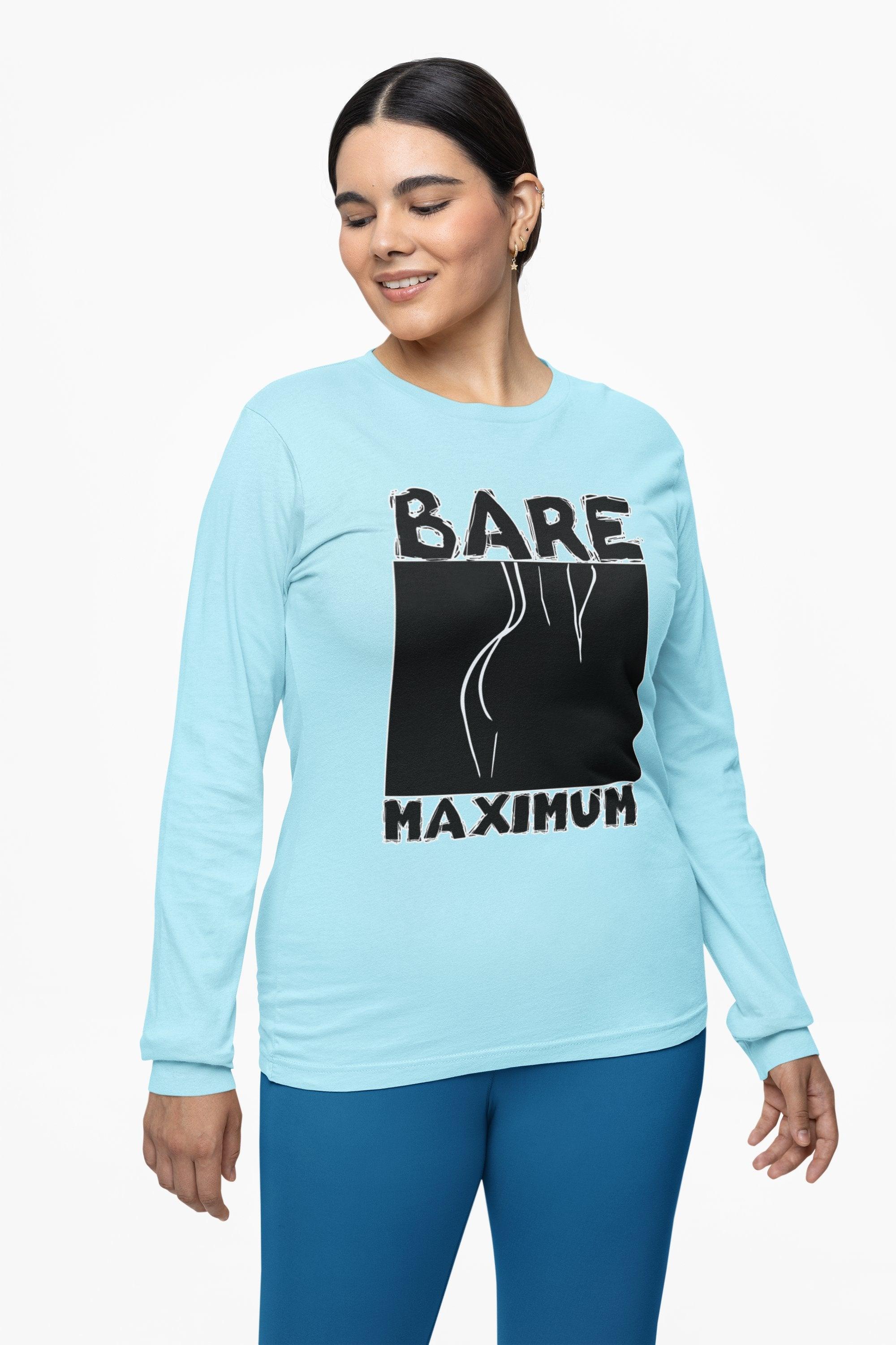 Bare Maximum - Long-Sleeve Tee - Witty Twisters Fashions