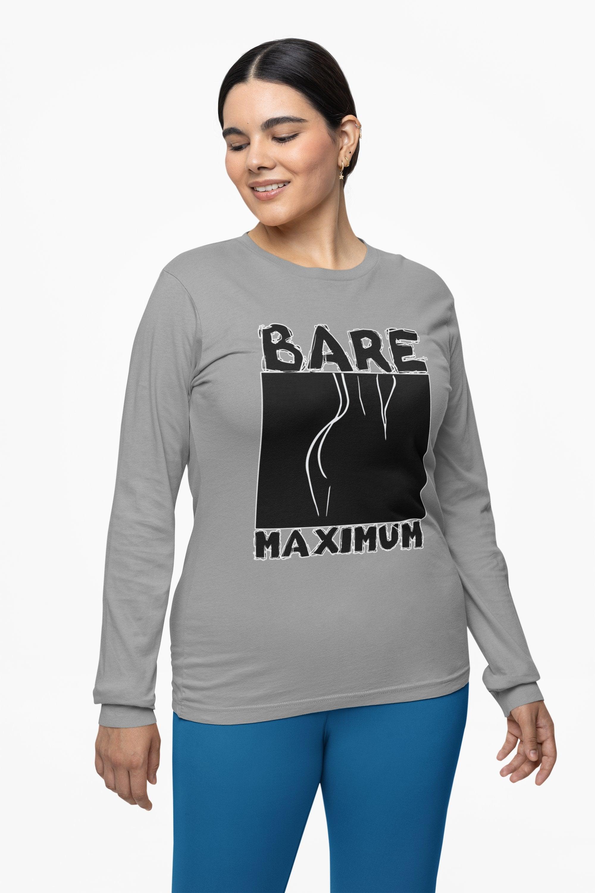 Bare Maximum - Long-Sleeve Tee - Witty Twisters Fashions