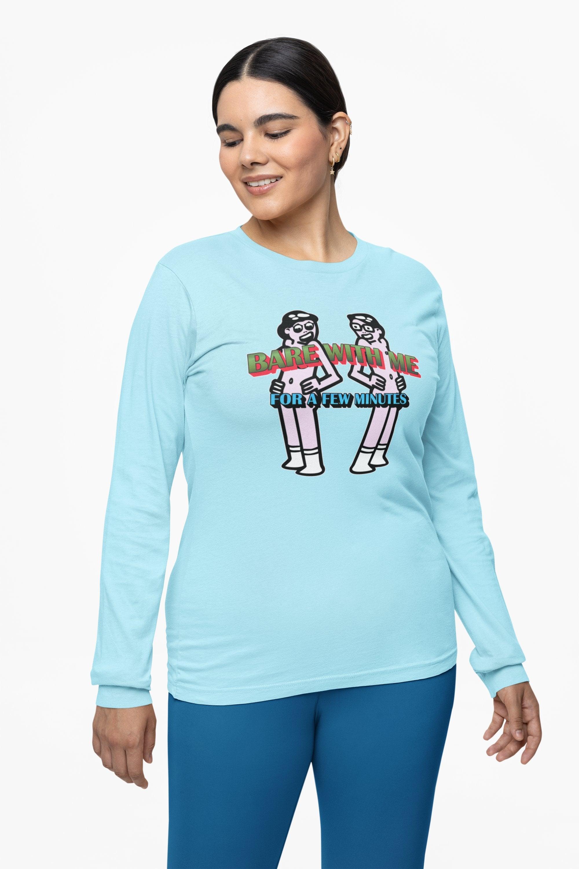 Bare With Me For A Few Minutes - Long-Sleeve Tee - Witty Twisters Fashions