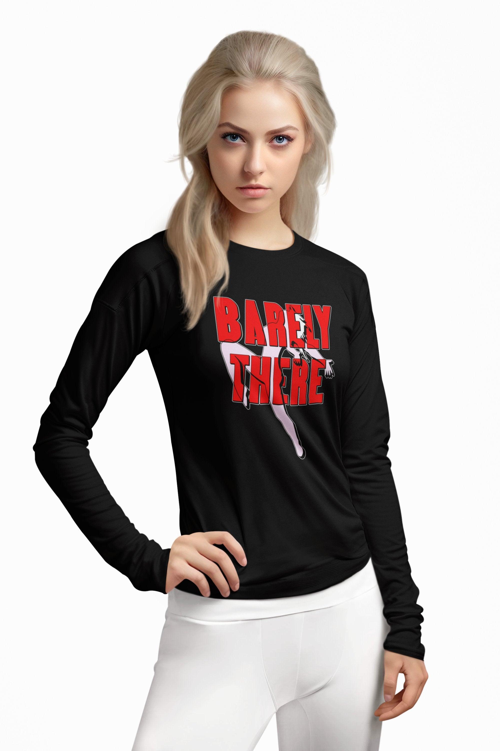 Barely There - Long-Sleeve Tee - Witty Twisters Fashions