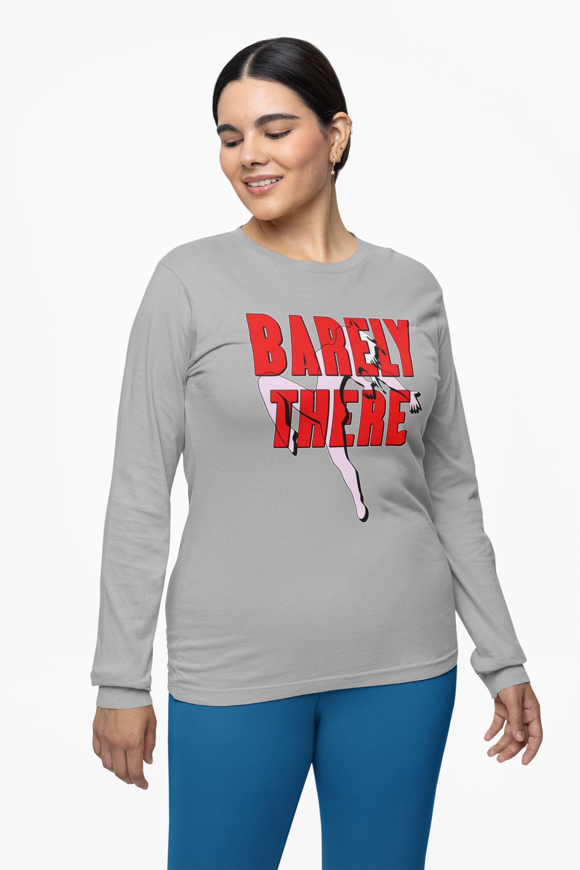 Barely There - Long-Sleeve Tee - Witty Twisters Fashions