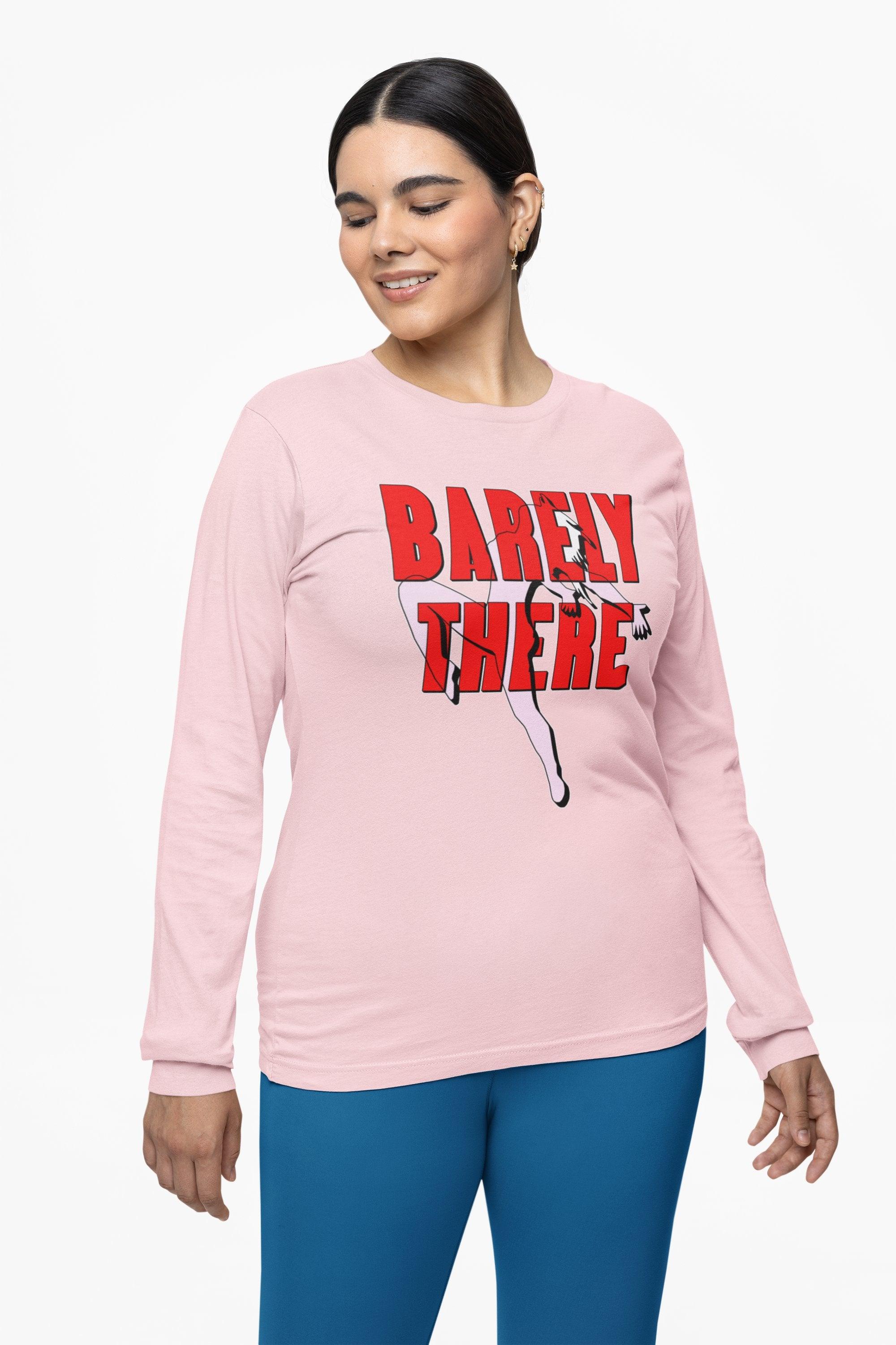 Barely There - Long-Sleeve Tee - Witty Twisters Fashions