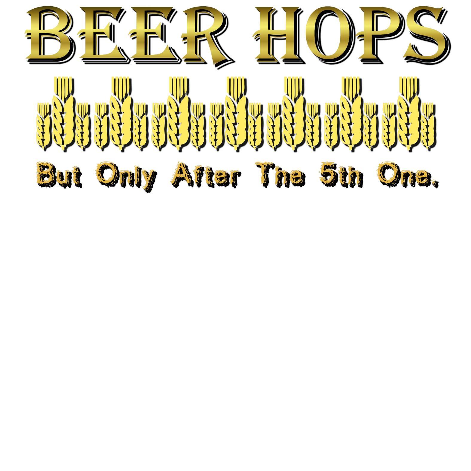 Beer Hops But Only After The 5th One - Hoodie - Witty Twisters Fashions