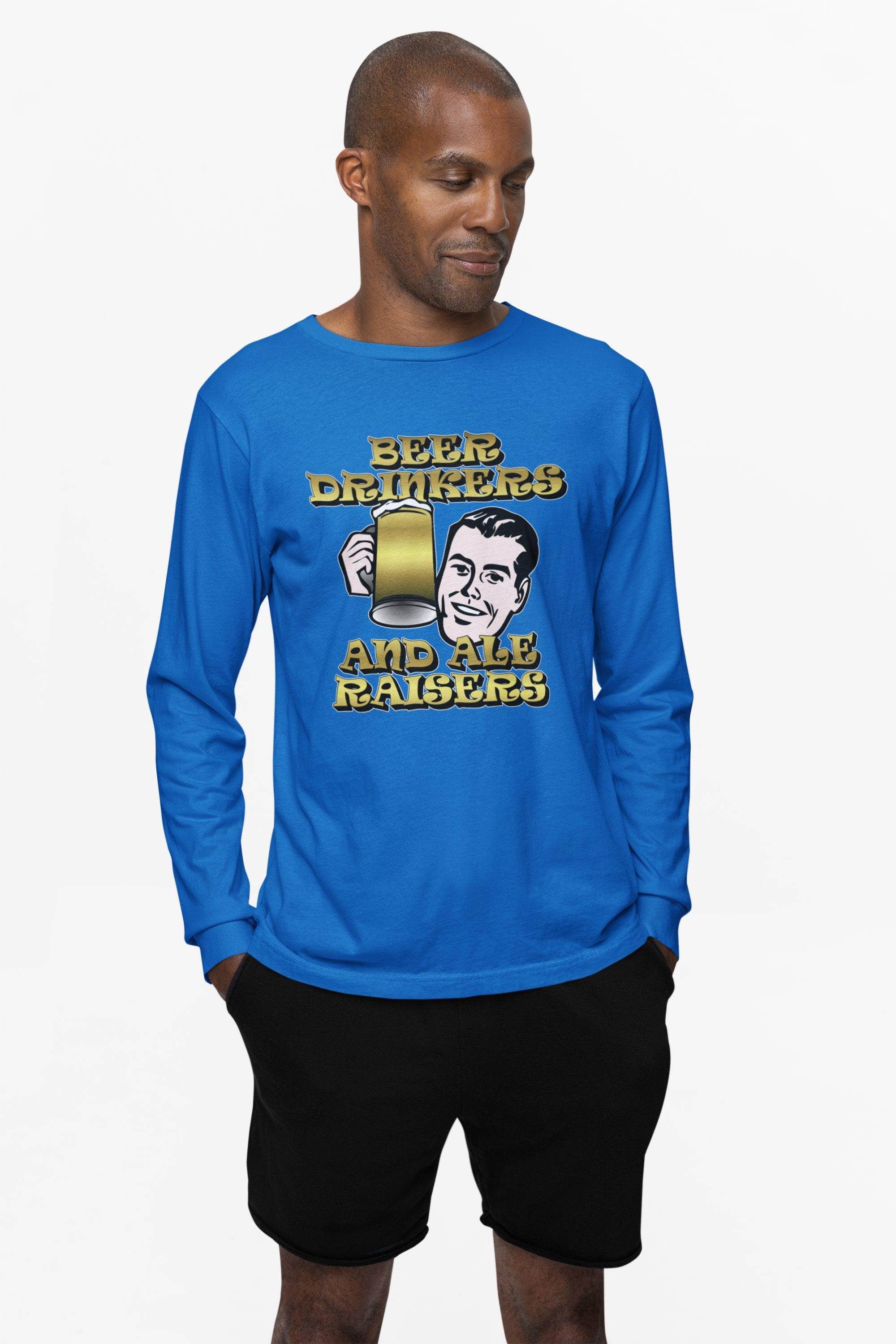 Beer Drinkers and Ale Raisers - Long-Sleeve Tee - Witty Twisters Fashions