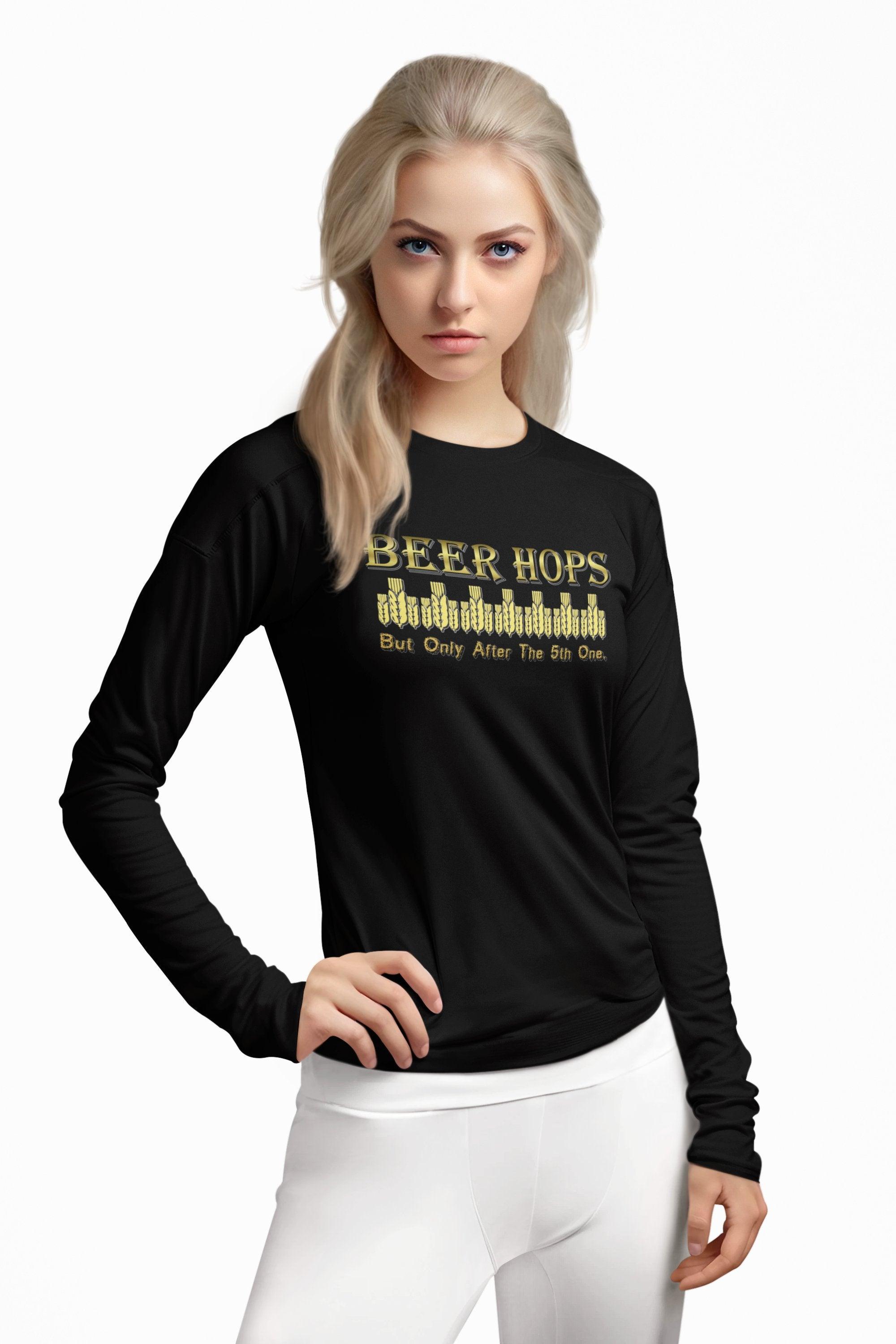 Beer Hops But Only After The 5th One - Long-Sleeve Tee - Witty Twisters Fashions