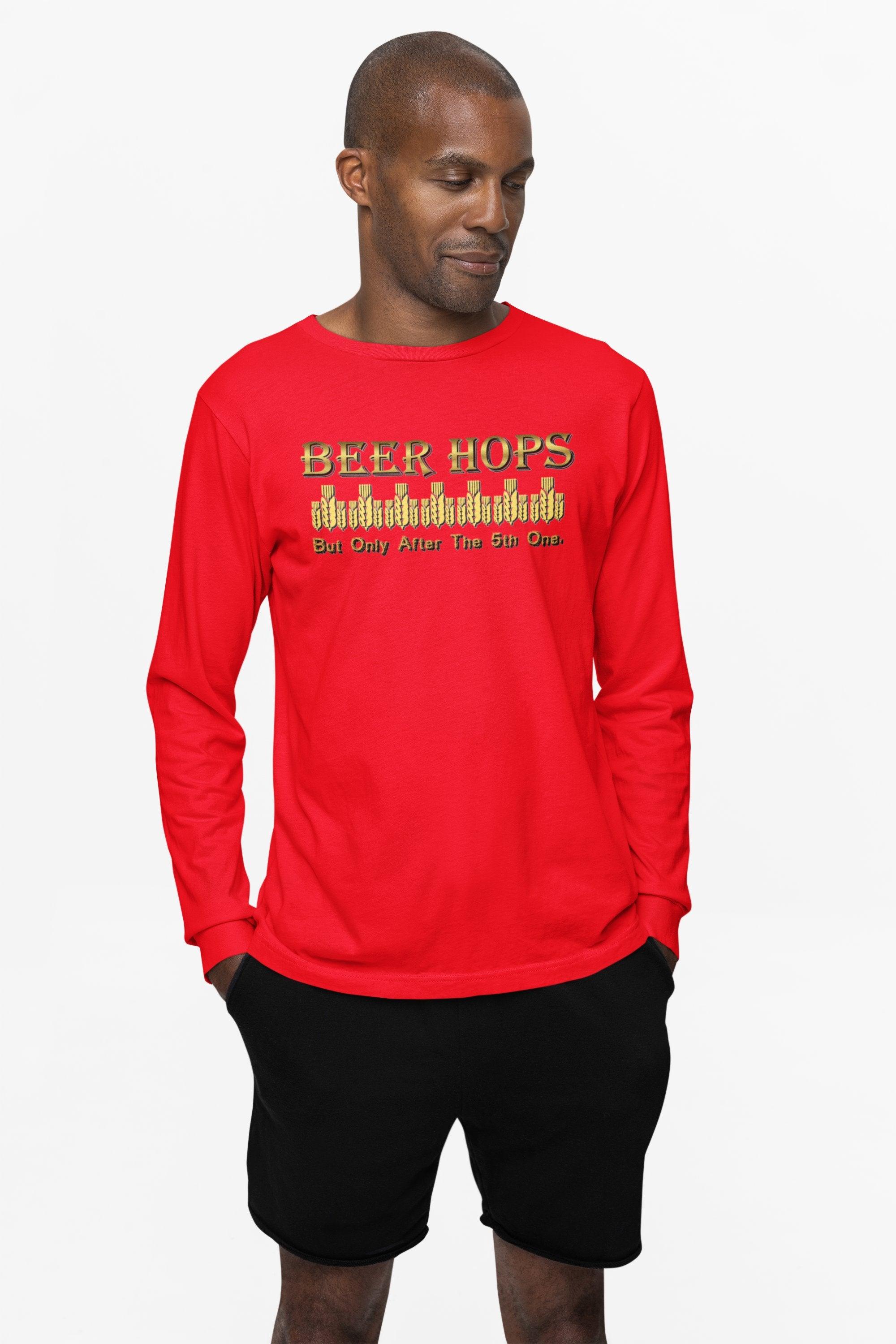 Beer Hops But Only After The 5th One - Long-Sleeve Tee - Witty Twisters Fashions