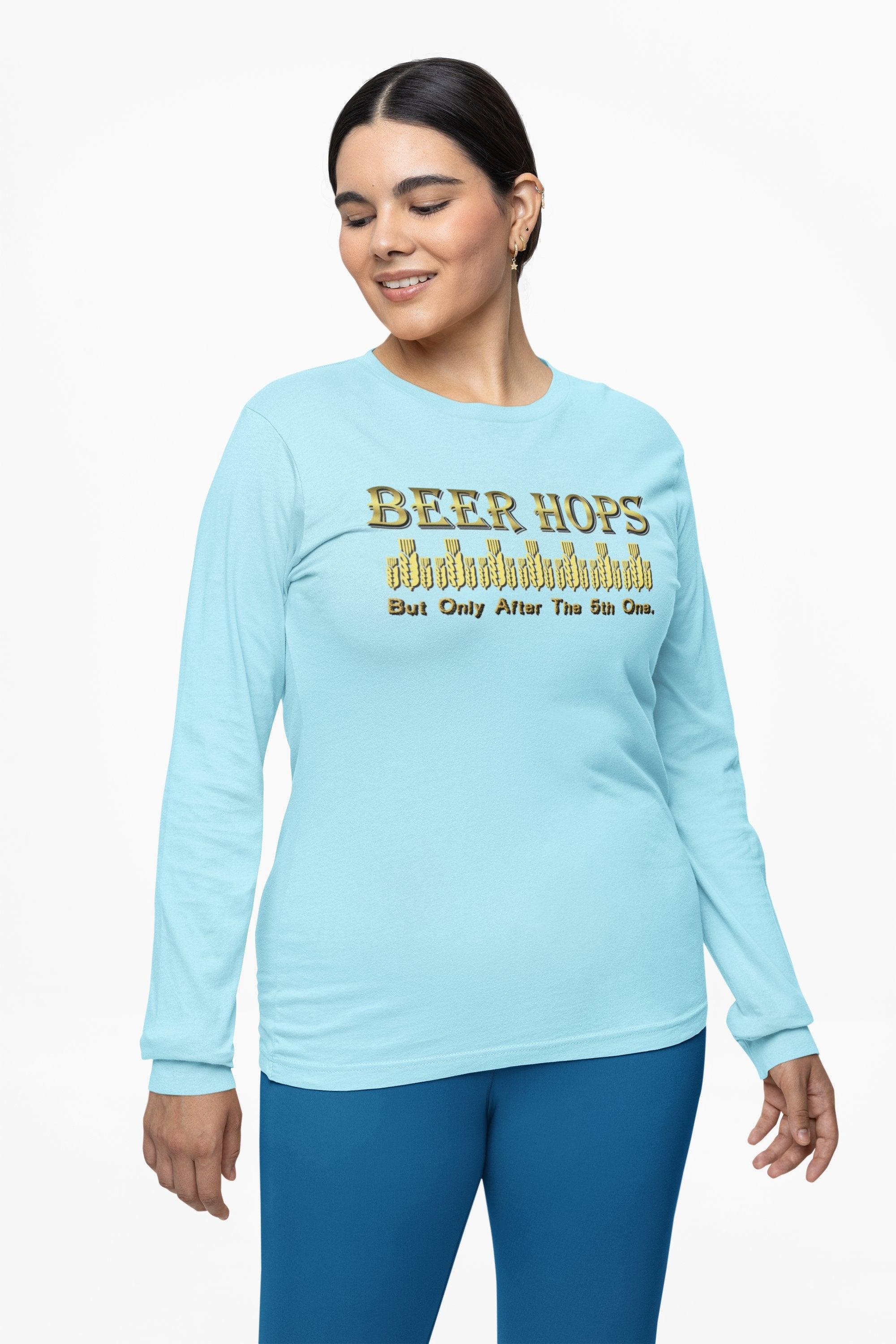 Beer Hops But Only After The 5th One - Long-Sleeve Tee - Witty Twisters Fashions