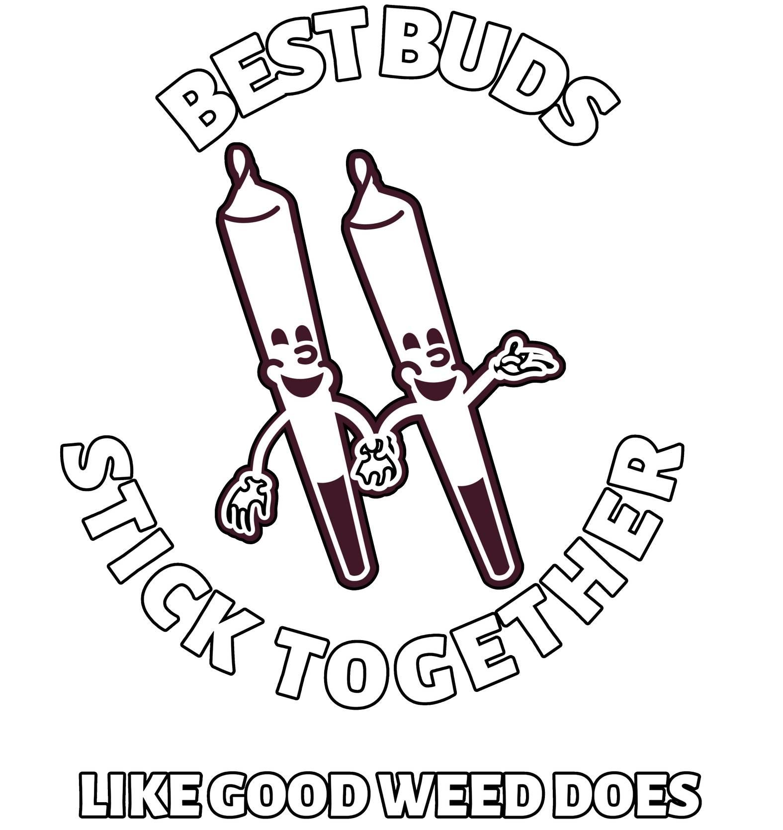 Best Buds Stick Together Like Good Weed Does - Hoodie - Witty Twisters Fashions