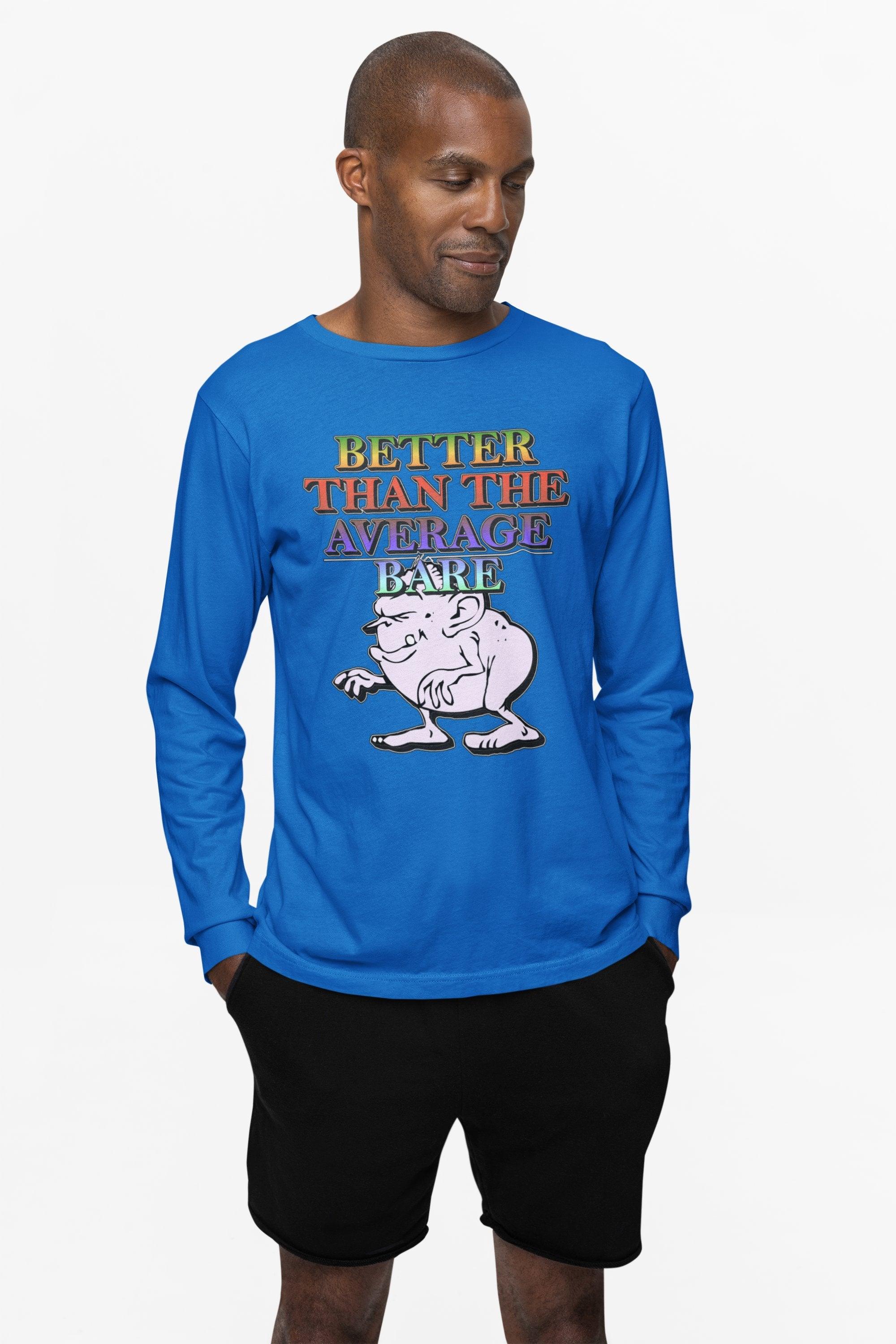 Better Than The Average Bare - Long-Sleeve Tee - Witty Twisters Fashions