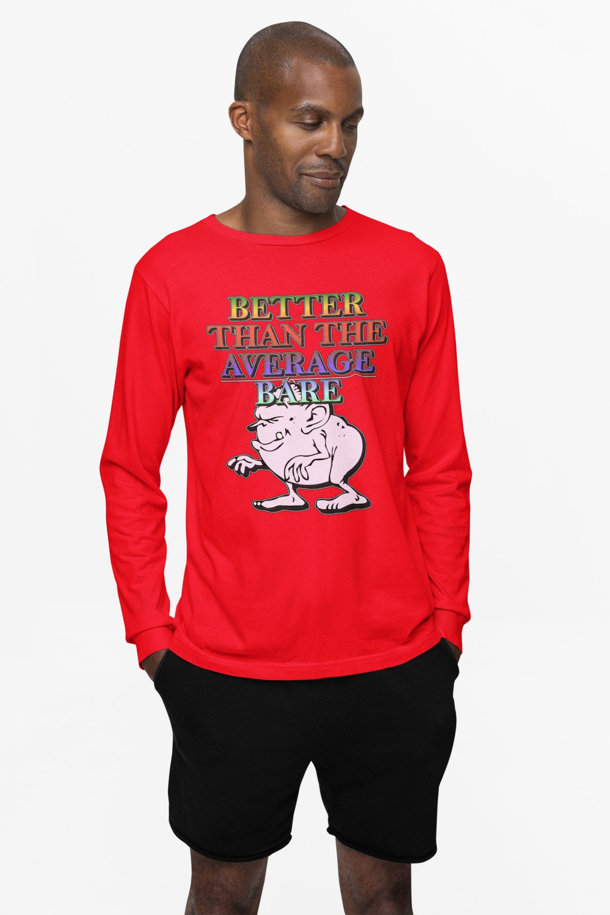 Better Than The Average Bare - Long-Sleeve Tee - Witty Twisters Fashions