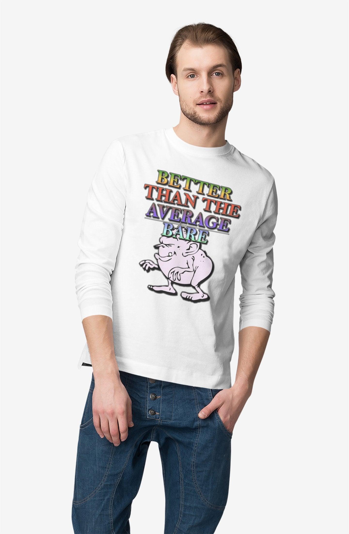 Better Than The Average Bare - Long-Sleeve Tee - Witty Twisters Fashions