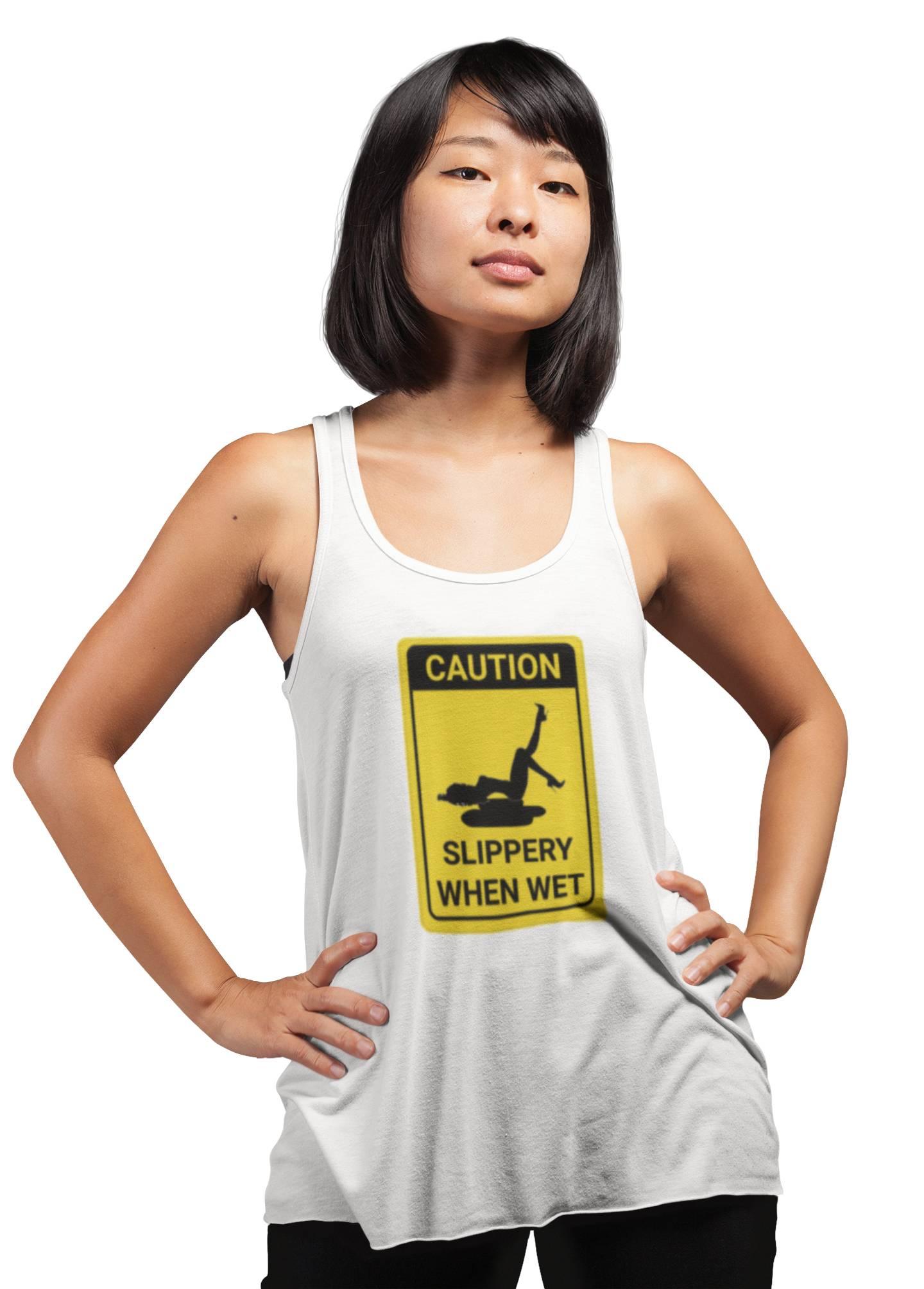 Caution Slippery When Wet - Women's Tank Top - Witty Twisters Fashions