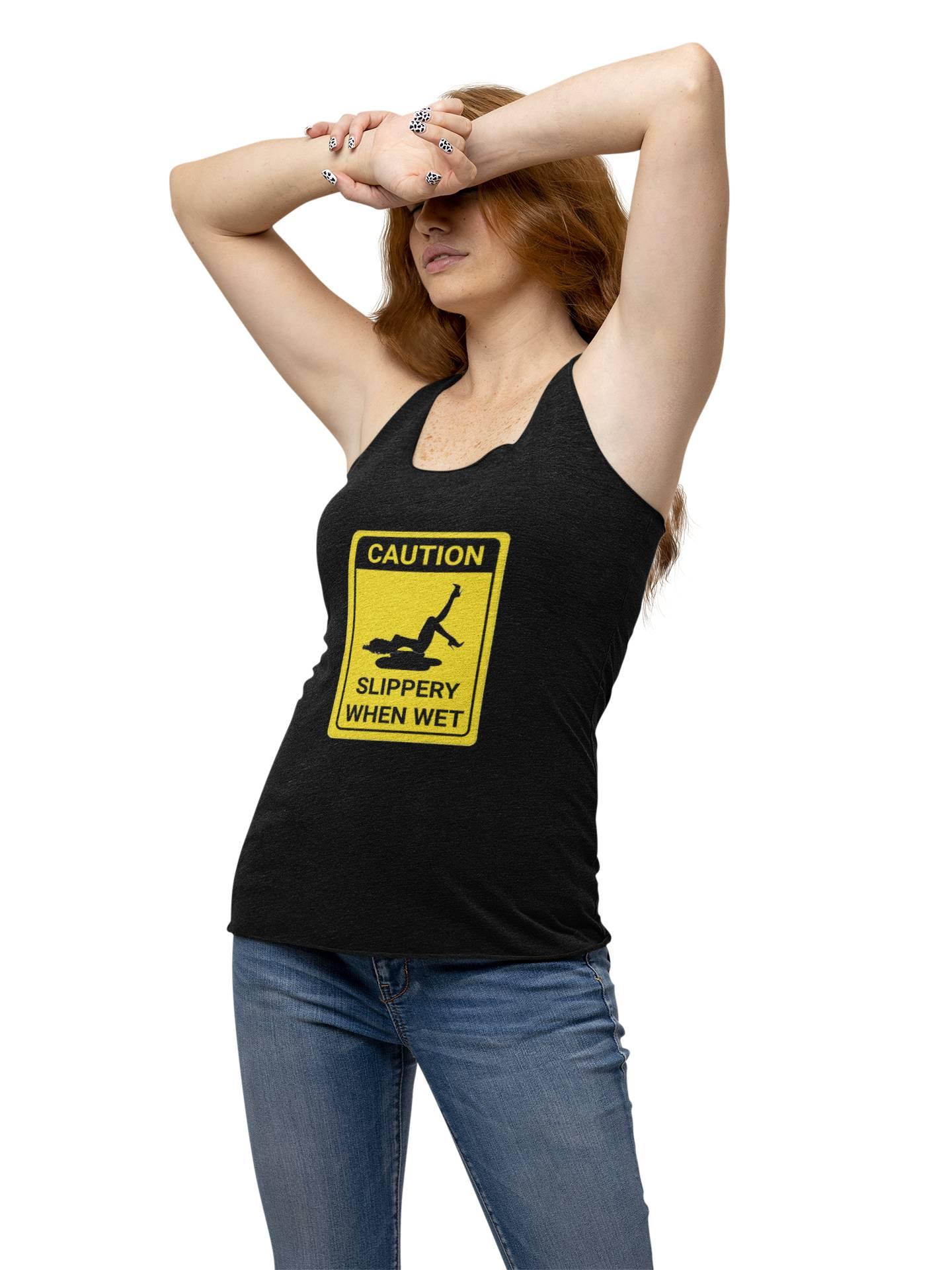 Caution Slippery When Wet - Women's Tank Top - Witty Twisters Fashions