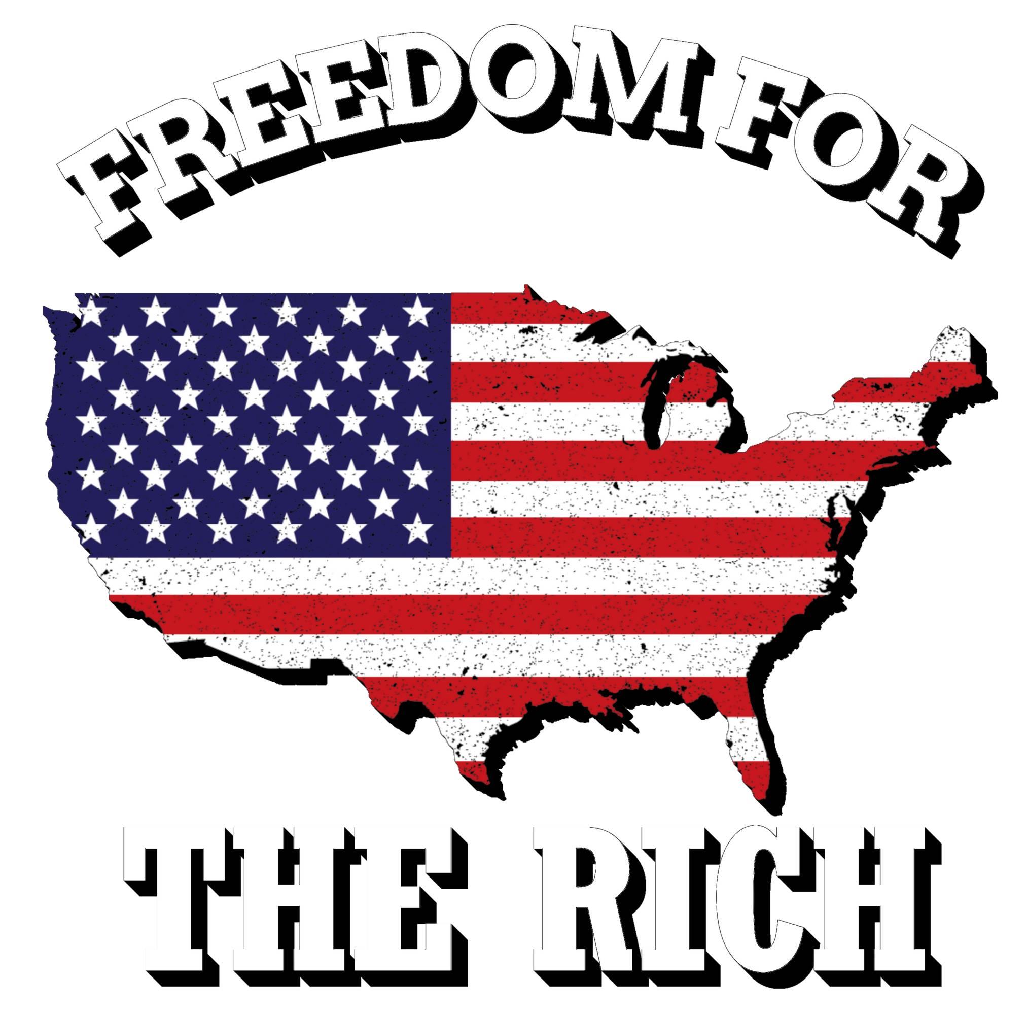 Freedom for the rich - T-Shirt - Witty Twisters Fashions