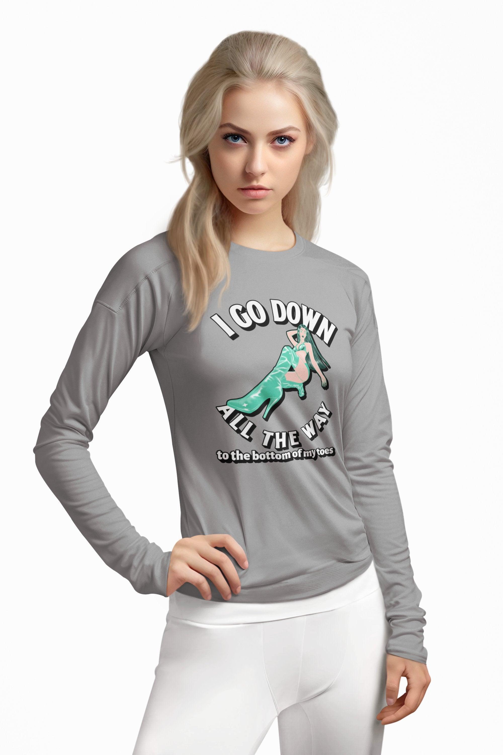 I Go Down All The Way To The Bottom Of My Toes - Long-Sleeve Tee - Witty Twisters Fashions
