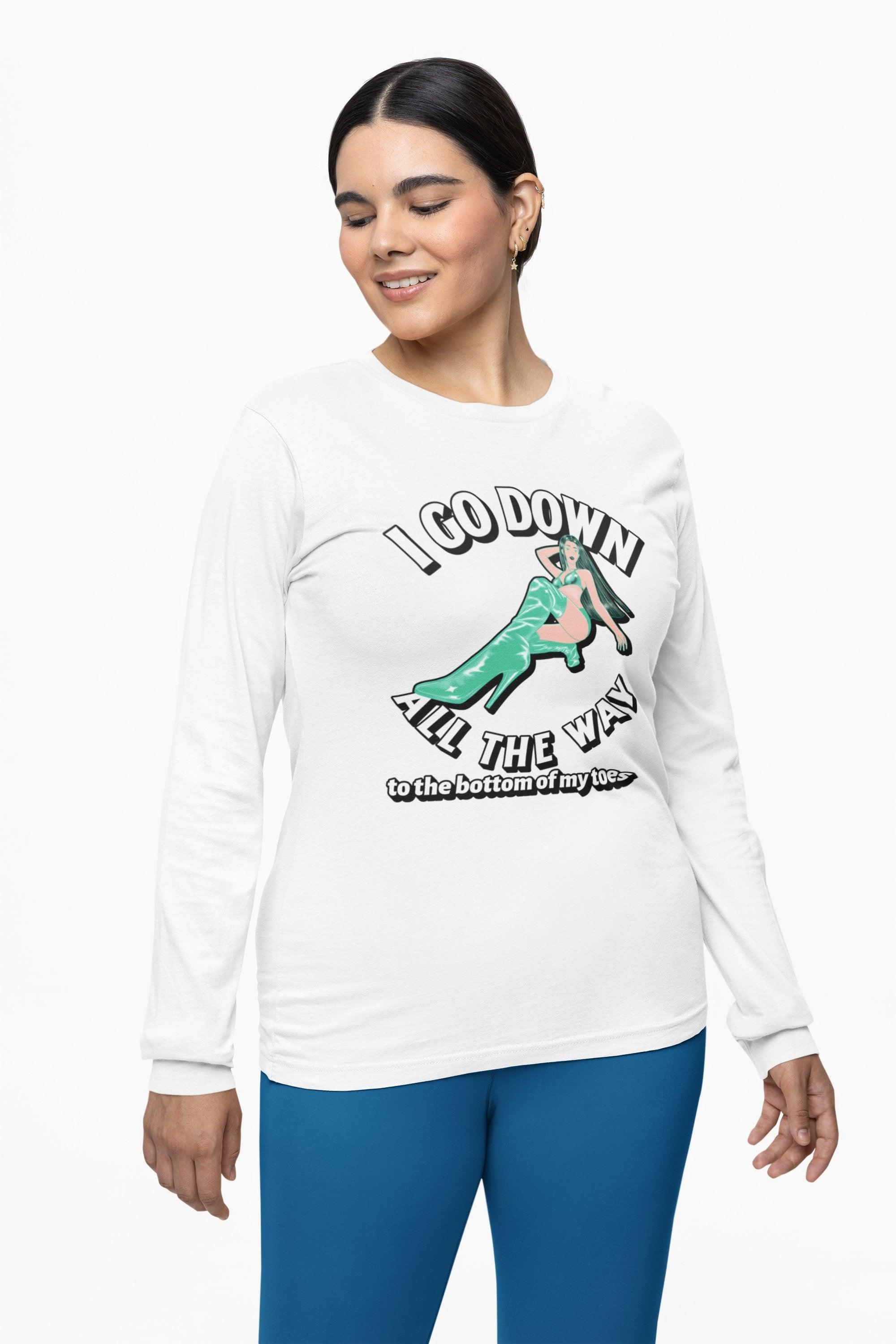 I Go Down All The Way To The Bottom Of My Toes - Long-Sleeve Tee - Witty Twisters Fashions