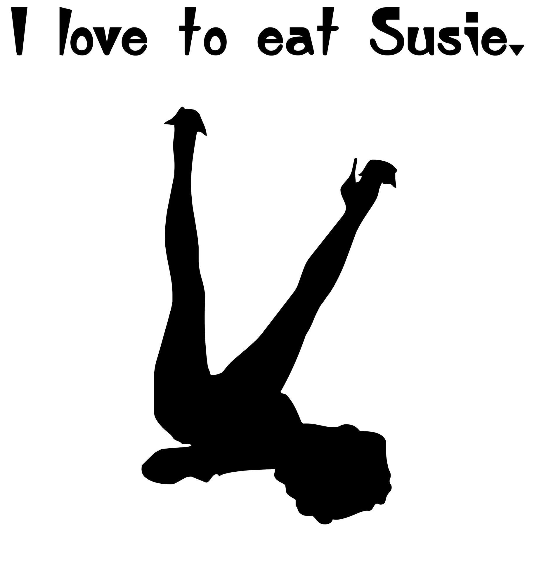 I love to eat Susie. - T-Shirt - Witty Twisters Fashions