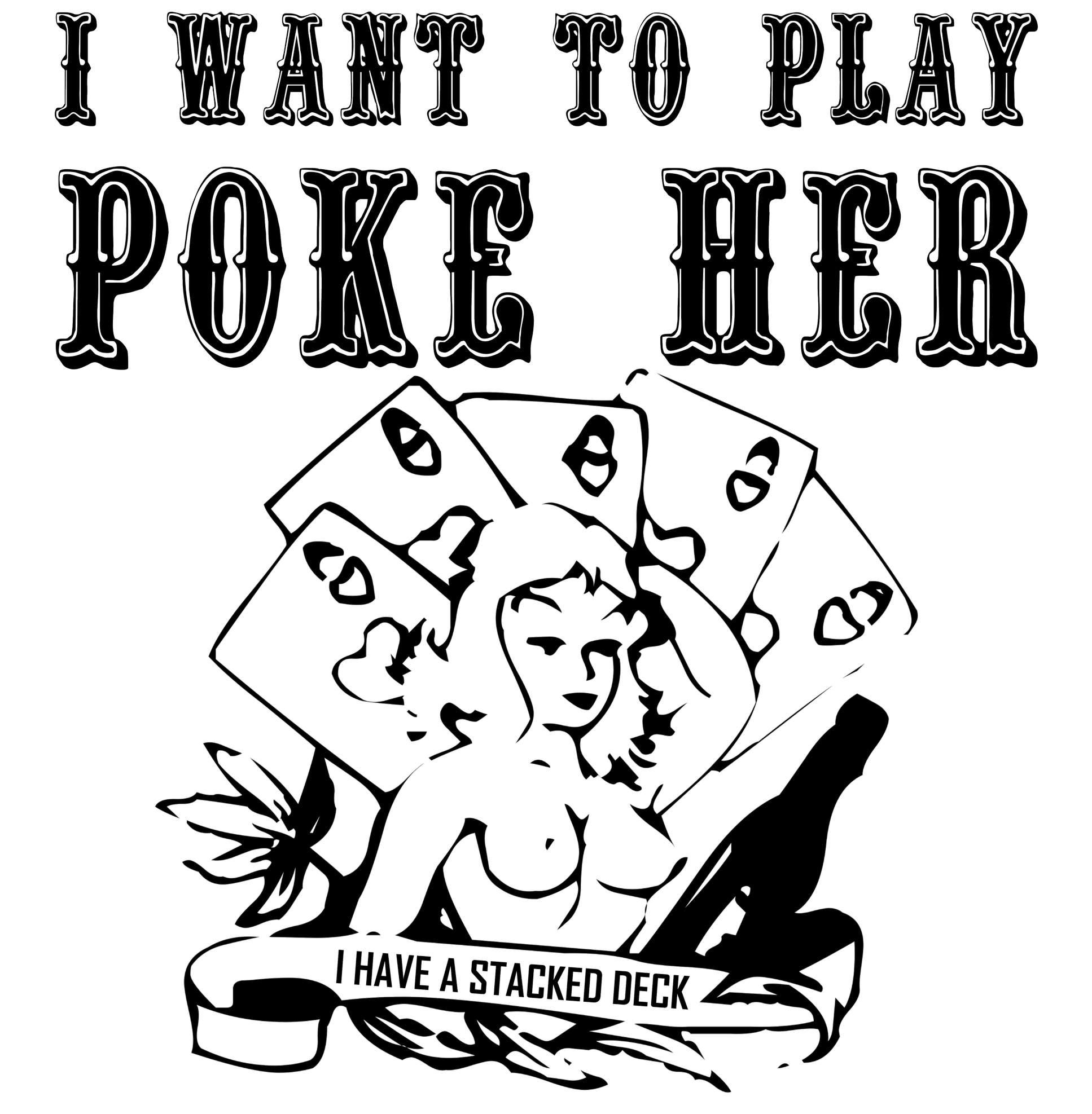 I want to play poke her - Poker Cards - Witty Twisters Fashions