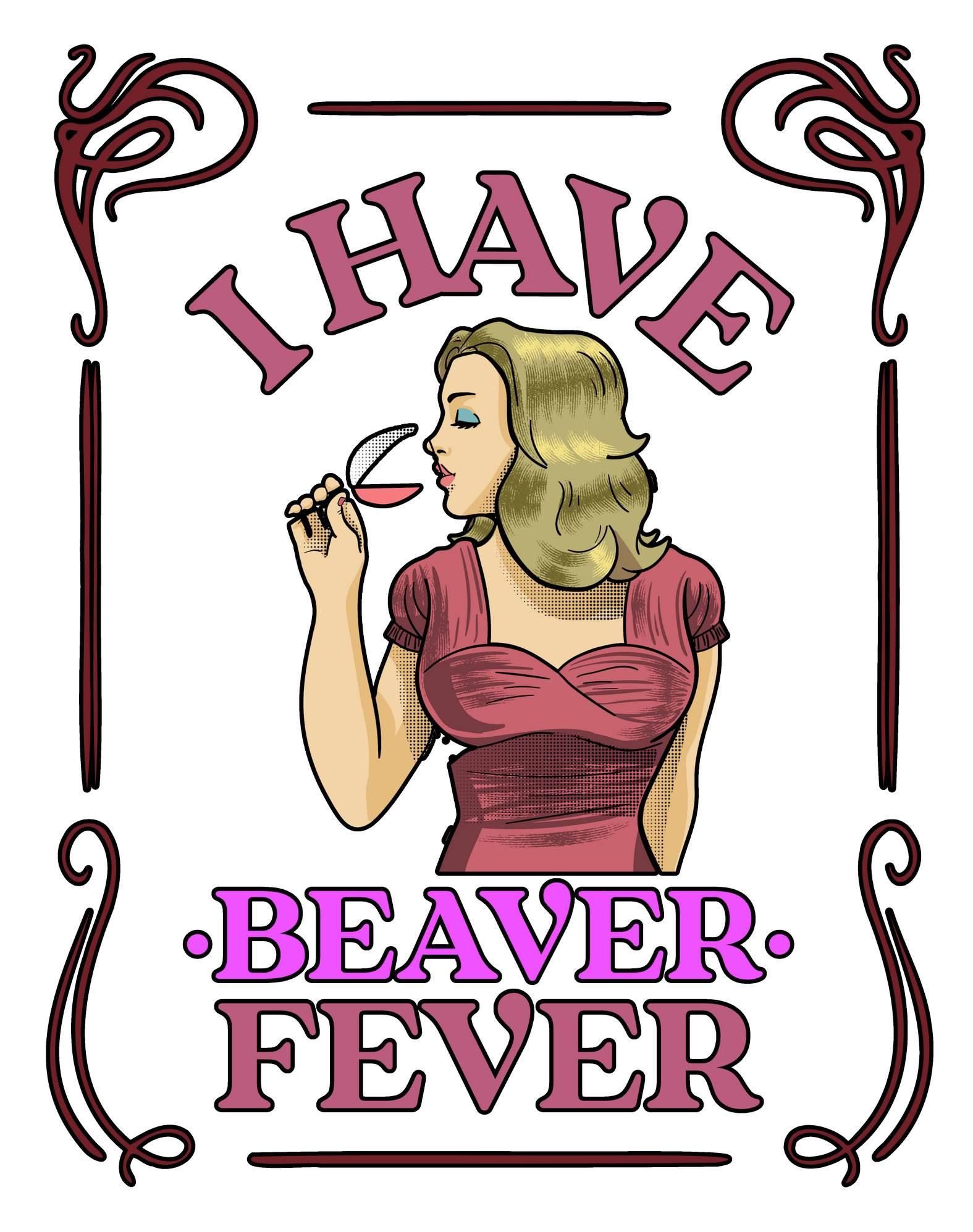 I have beaver fever - Woman - T-Shirt - Witty Twisters Fashions