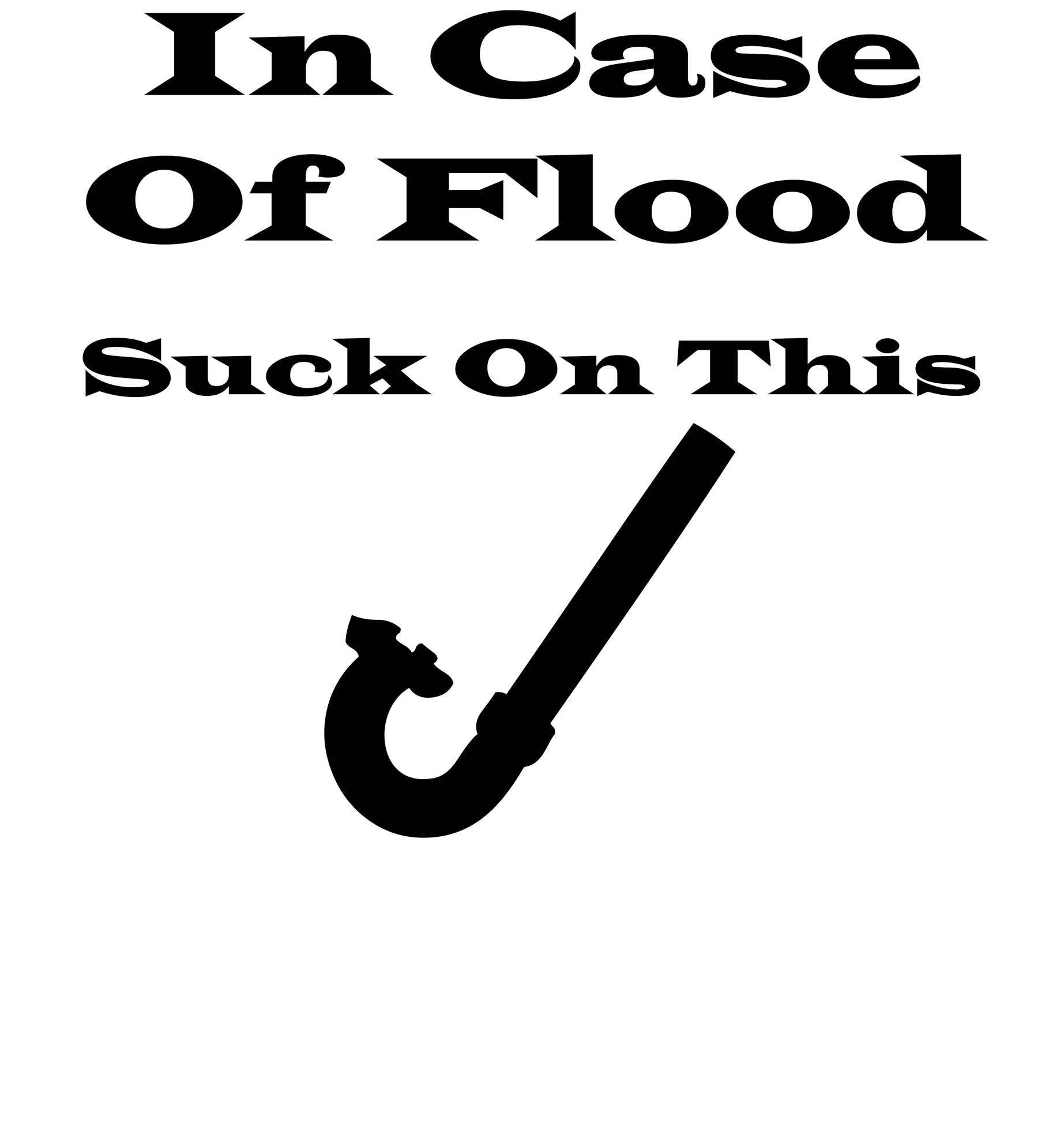 In Case Of Flood Suck On This - T-Shirt - Witty Twisters Fashions