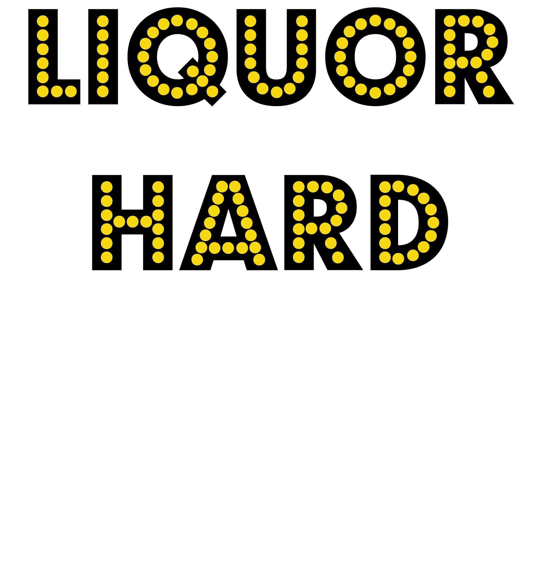 Liquor Hard - T-Shirt