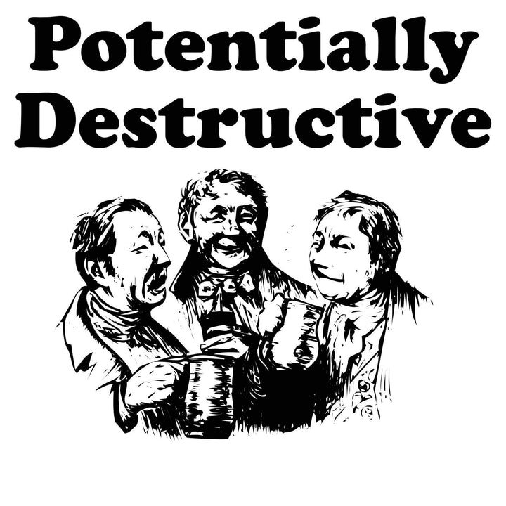 Potentially Destructive - Witty Twisters T-Shirts