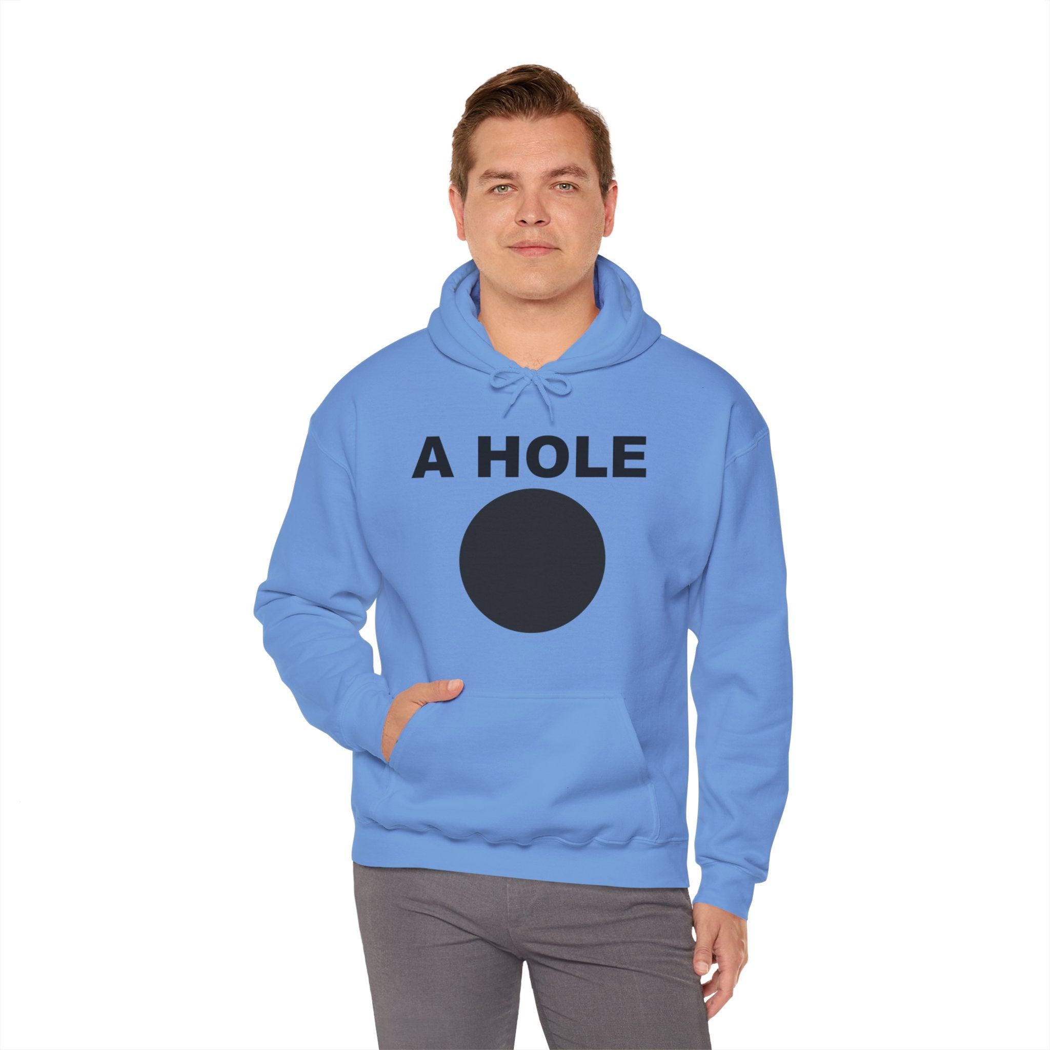 A Hole - Hoodie - Witty Twisters Fashions