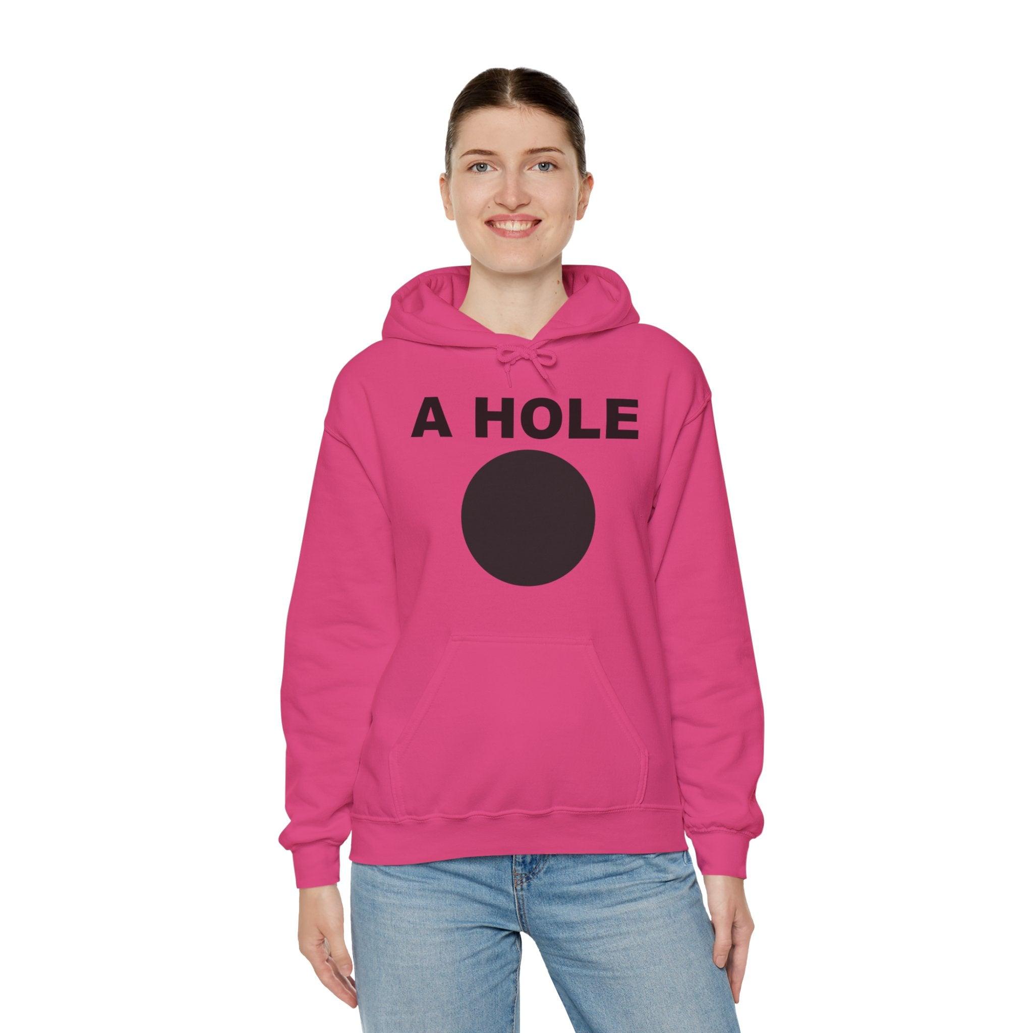 A Hole - Hoodie - Witty Twisters Fashions