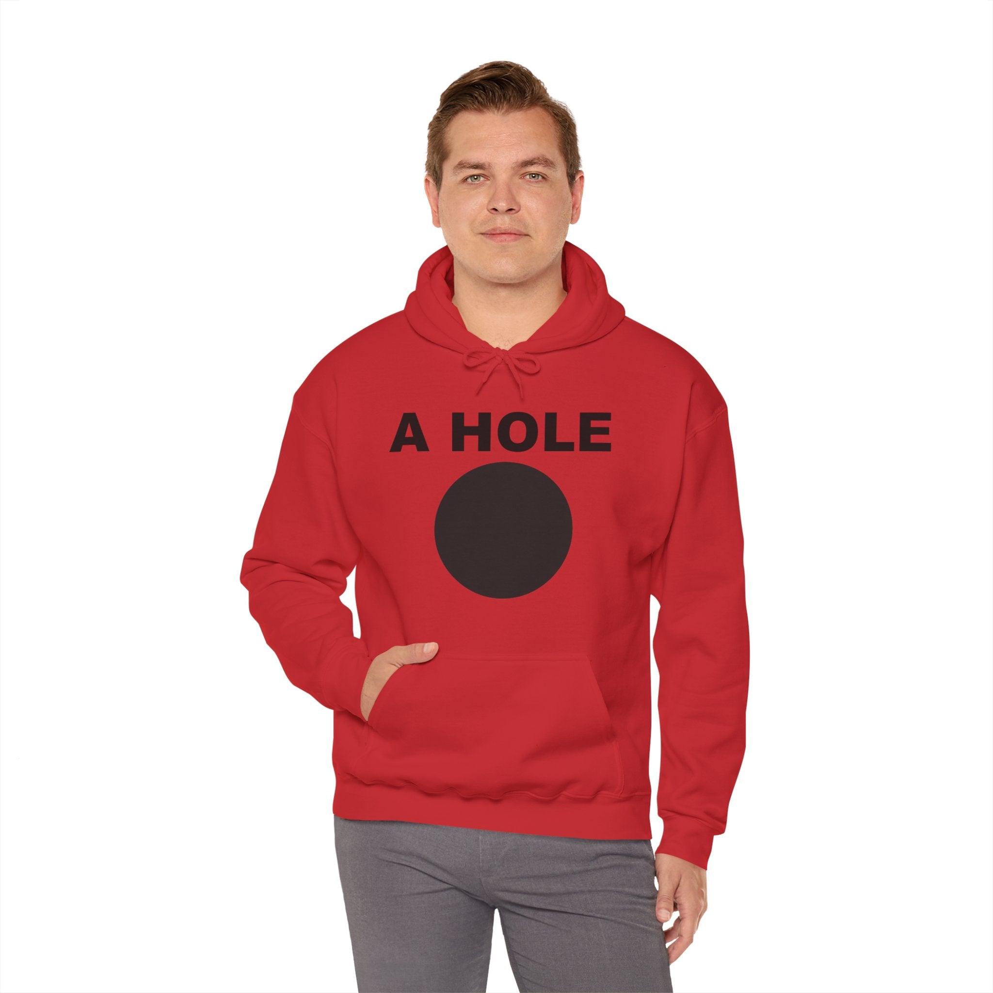 A Hole - Hoodie - Witty Twisters Fashions