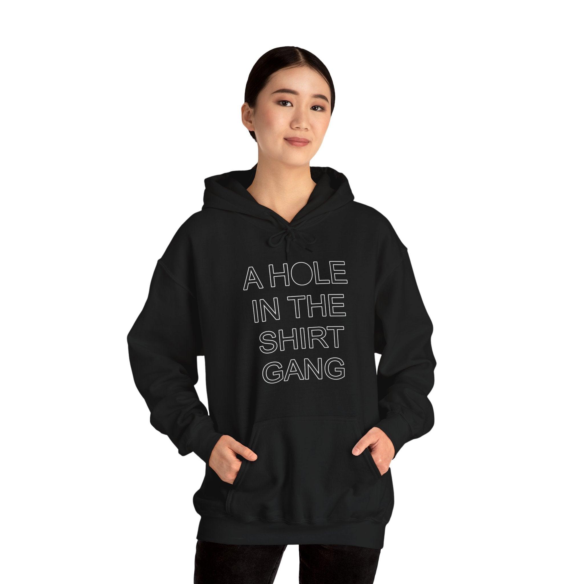 A Hole In The Shirt Gang - Hoodie - Witty Twisters Fashions