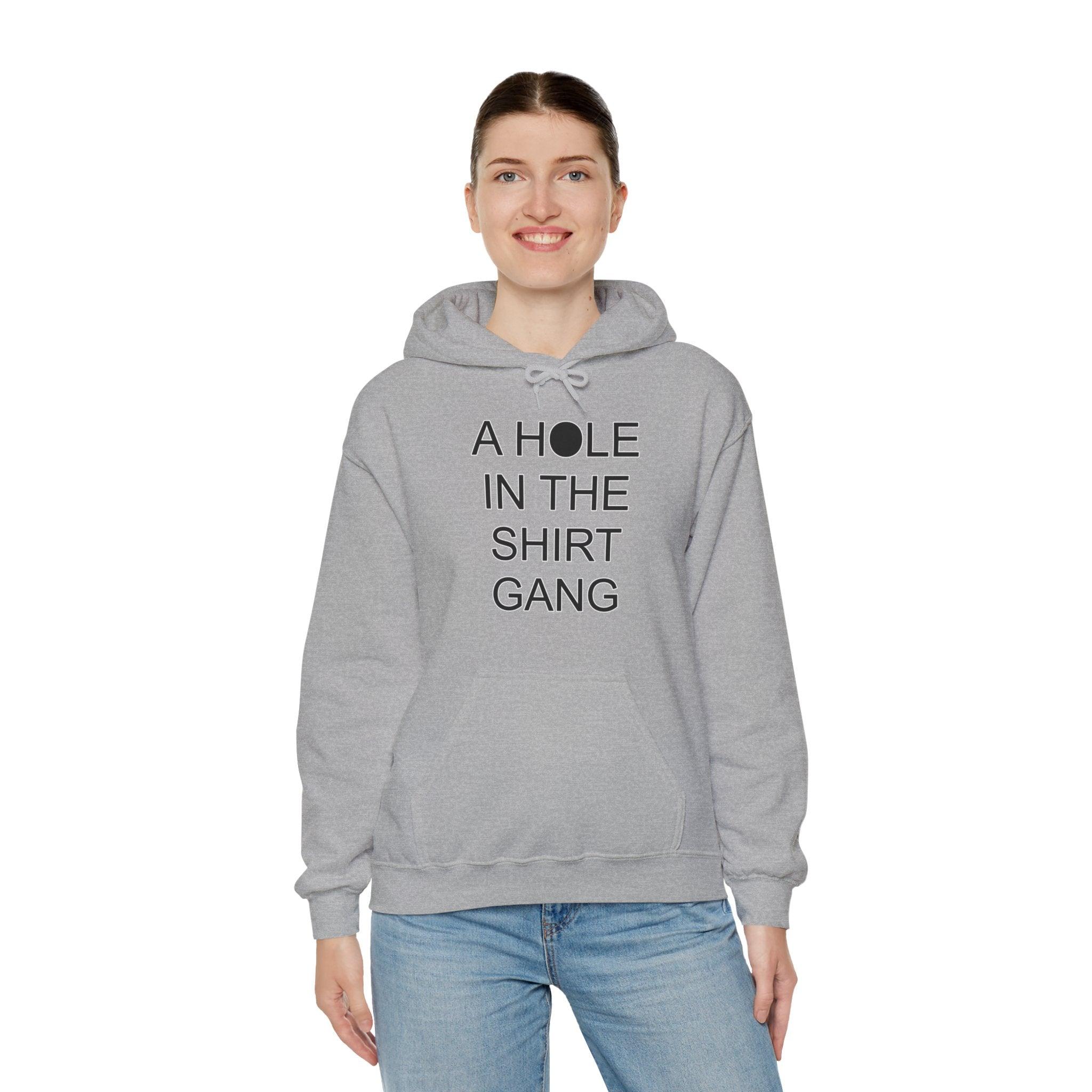 A Hole In The Shirt Gang - Hoodie - Witty Twisters Fashions