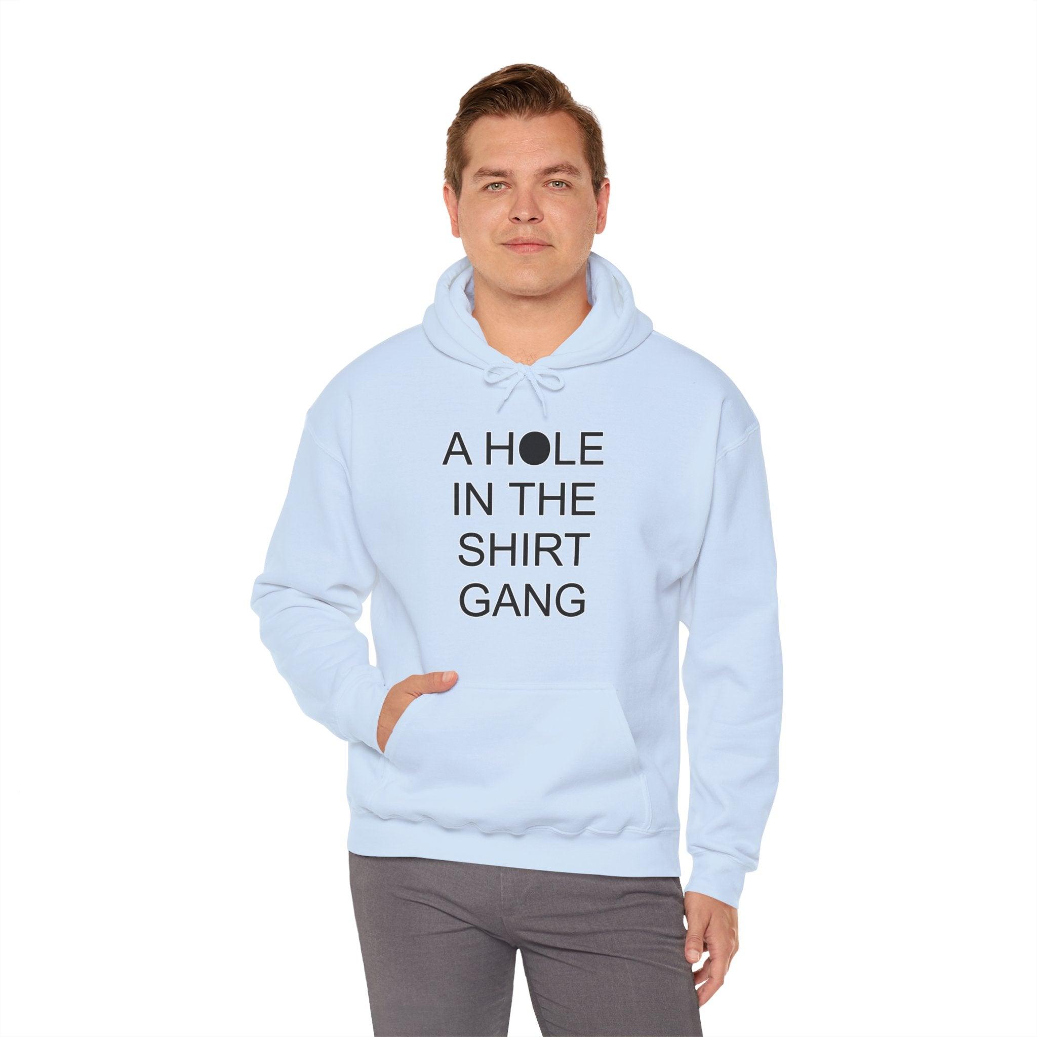 A Hole In The Shirt Gang - Hoodie - Witty Twisters Fashions