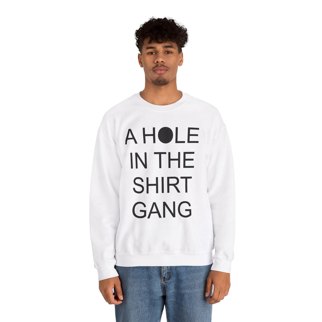 A Hole In The Shirt Gang - Sweatshirt - Witty Twisters T-Shirts