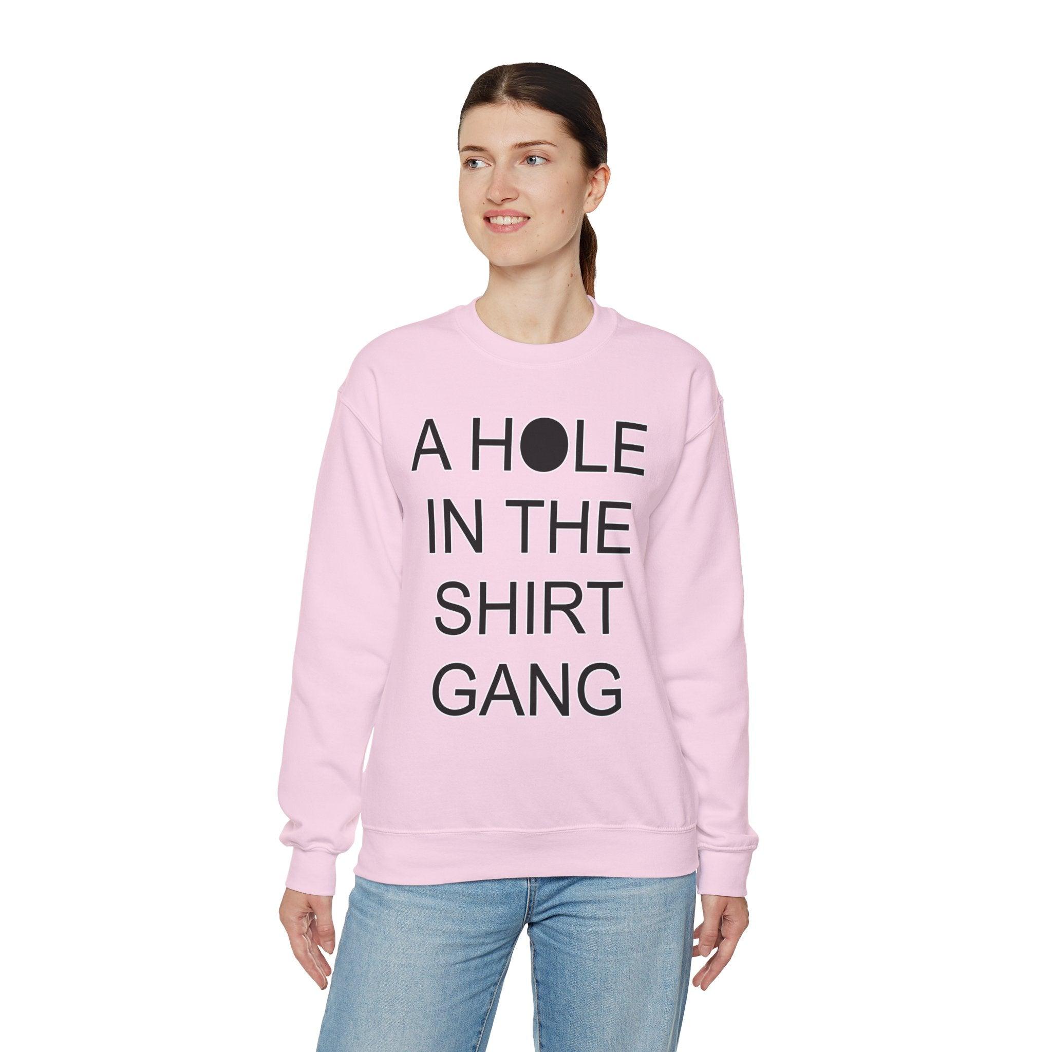 A Hole In The Shirt Gang - Sweatshirt - Witty Twisters Fashions