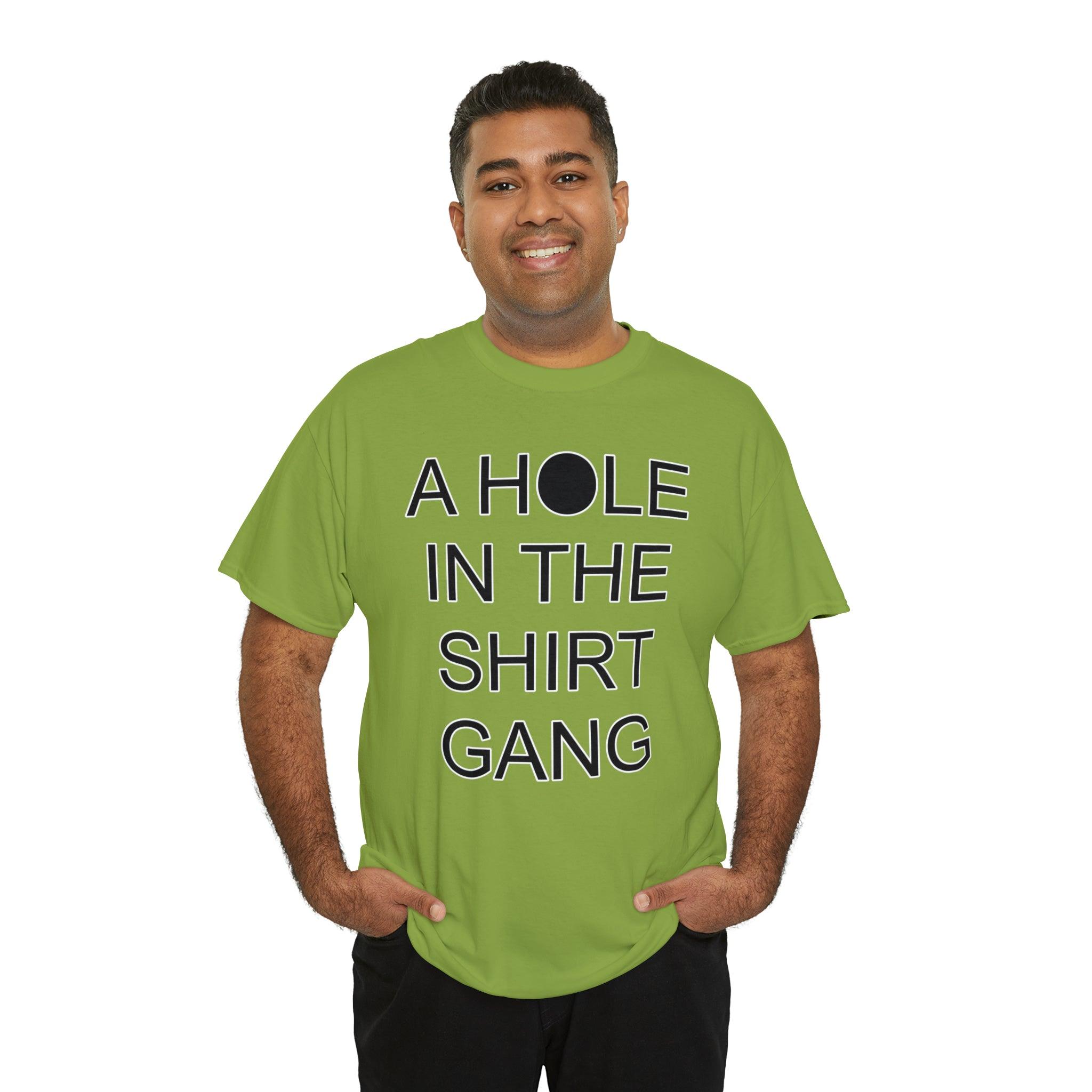 A Hole In The Shirt Gang - Witty Twisters T-Shirts