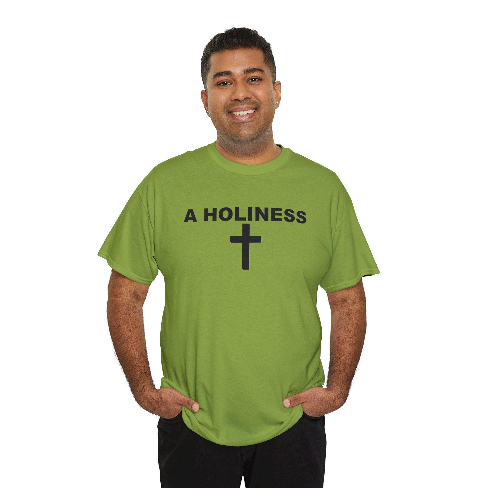 A Holiness - T-Shirt - Witty Twisters T-Shirts